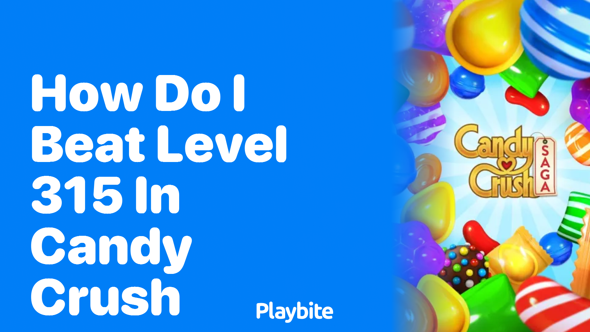 How Do I Beat Level 315 in Candy Crush?