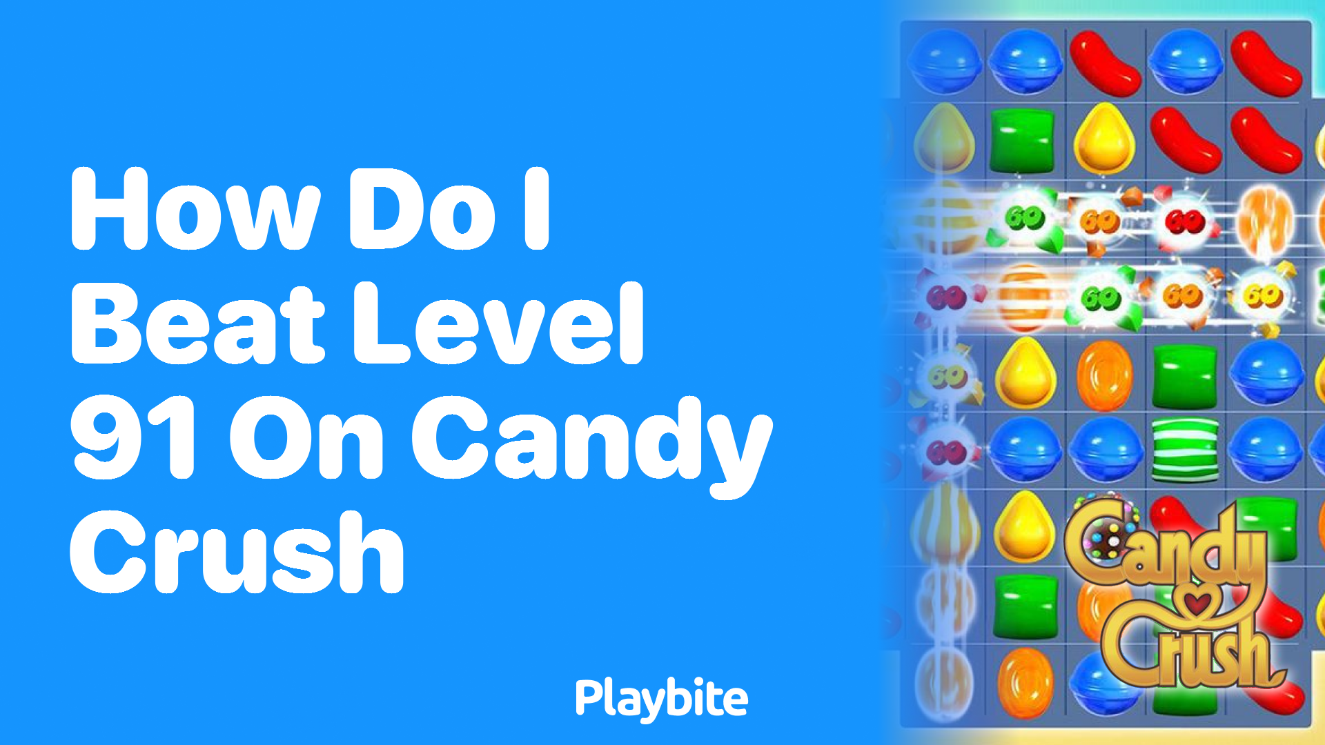 How Do I Beat Level 91 on Candy Crush?