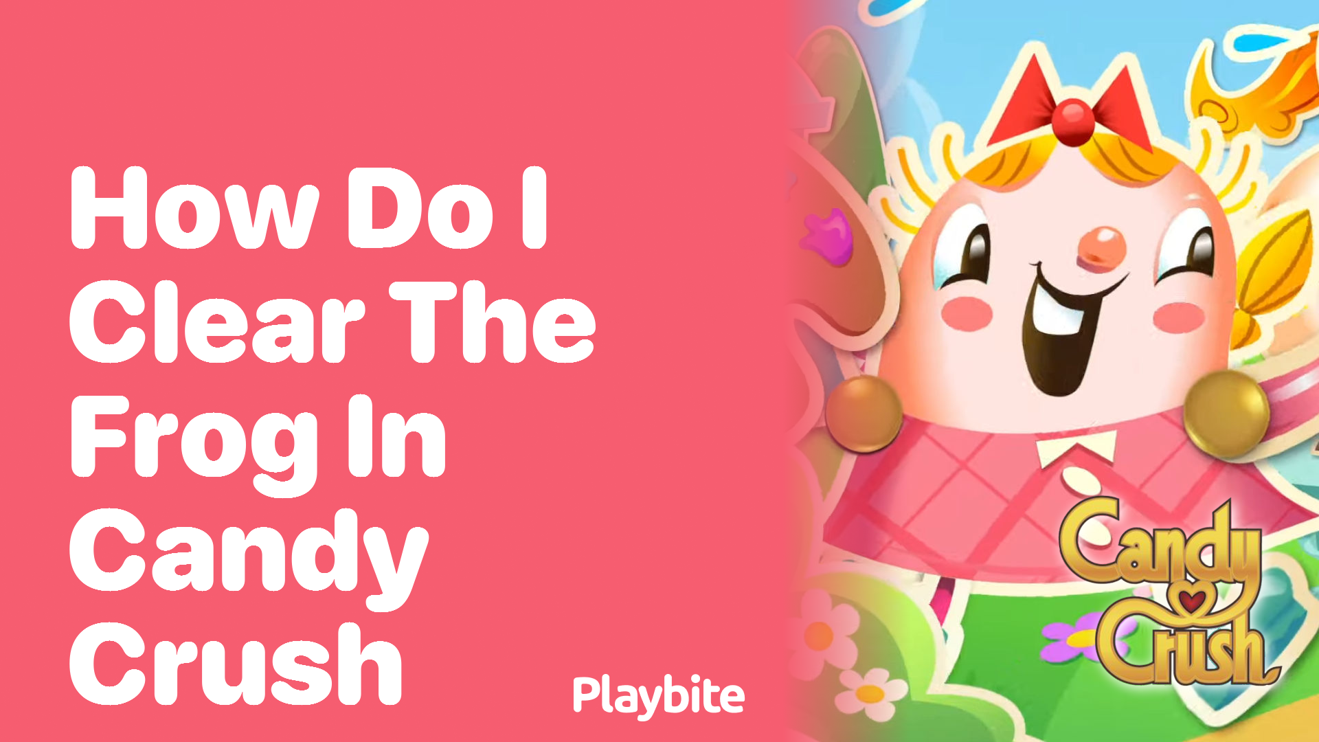 How Do I Clear the Frog in Candy Crush? Your Sweet Solution!