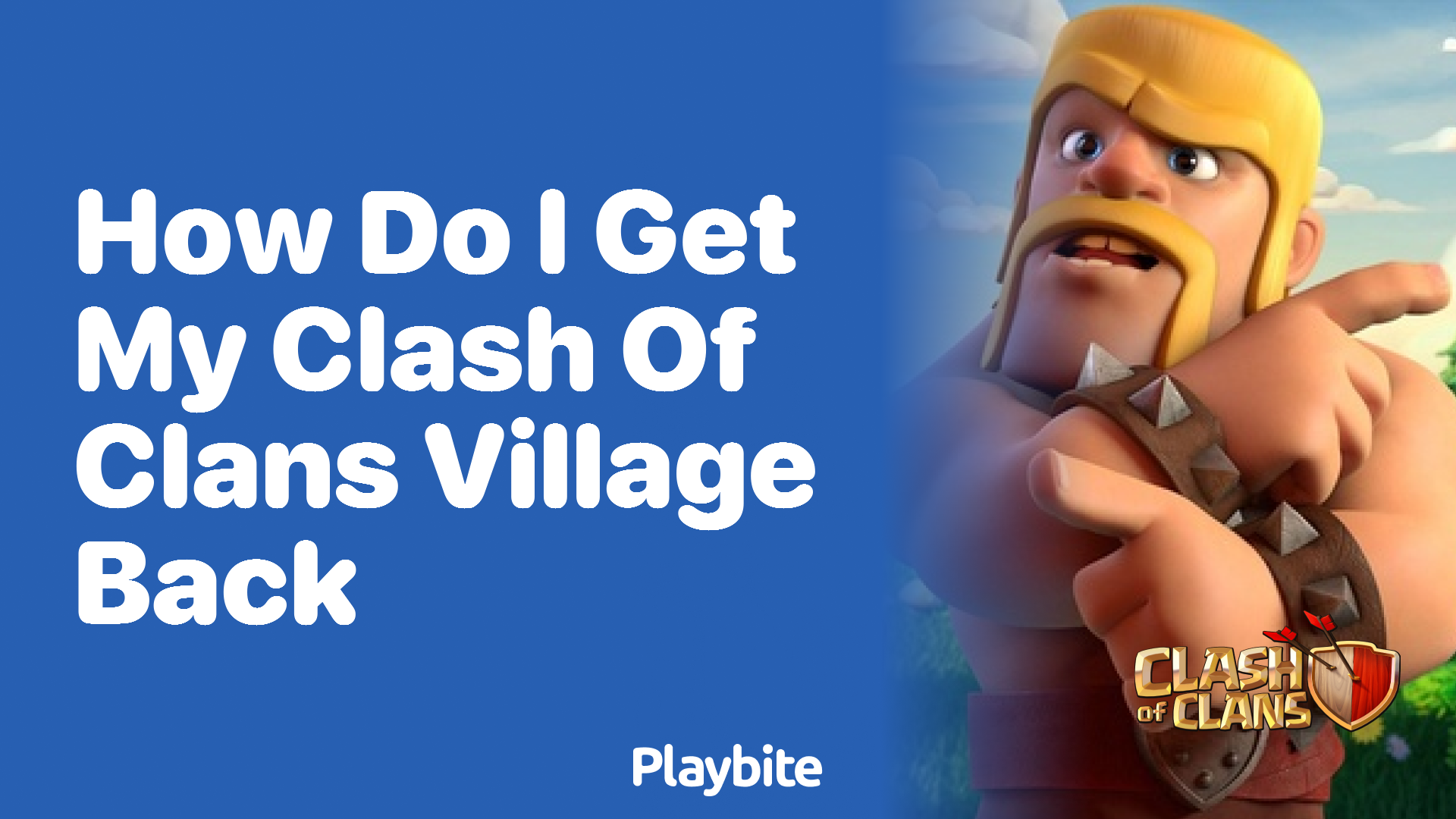 How Do I Get My Clash of Clans Village Back?