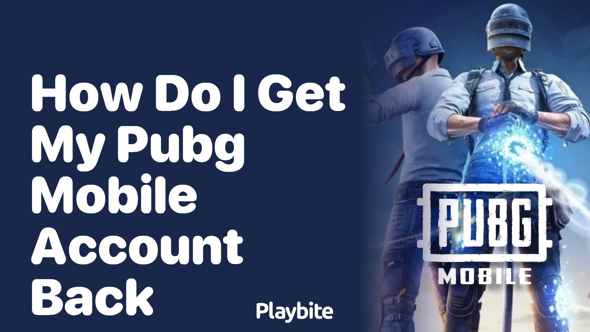 How Do I Get My PUBG Mobile Account Back? Quick and Easy Guide