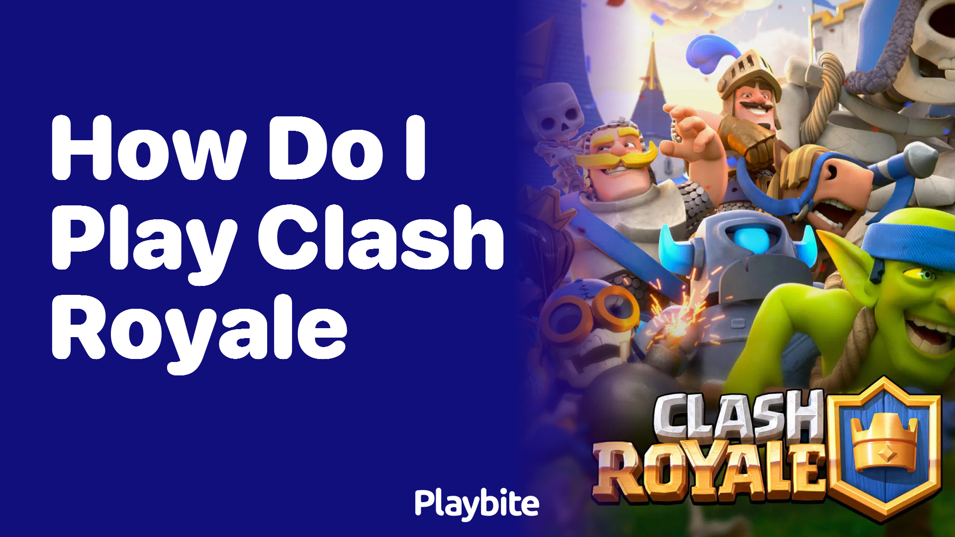 How Do I Play Clash Royale? Easy Steps to Get Started - Playbite