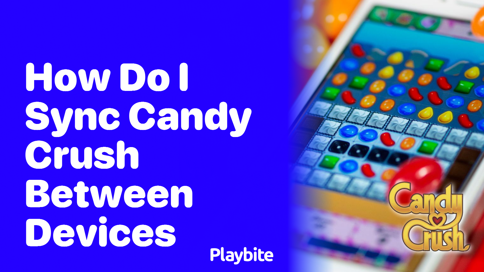 How do I Sync Candy Crush Between Devices?