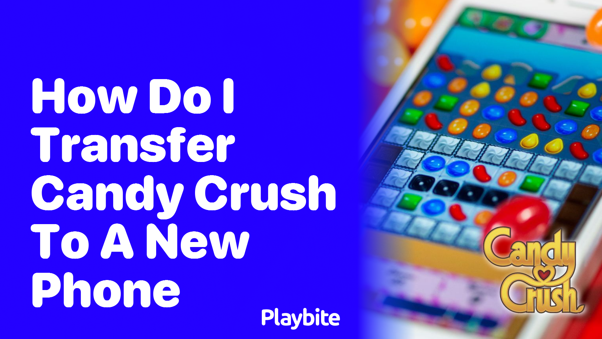 How Do I Transfer Candy Crush to a New Phone?