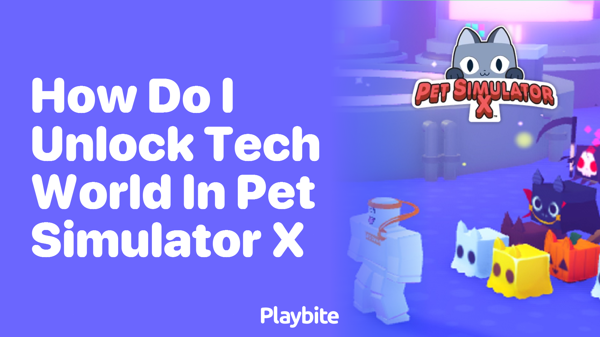 How do I Unlock Tech World in Pet Simulator X?