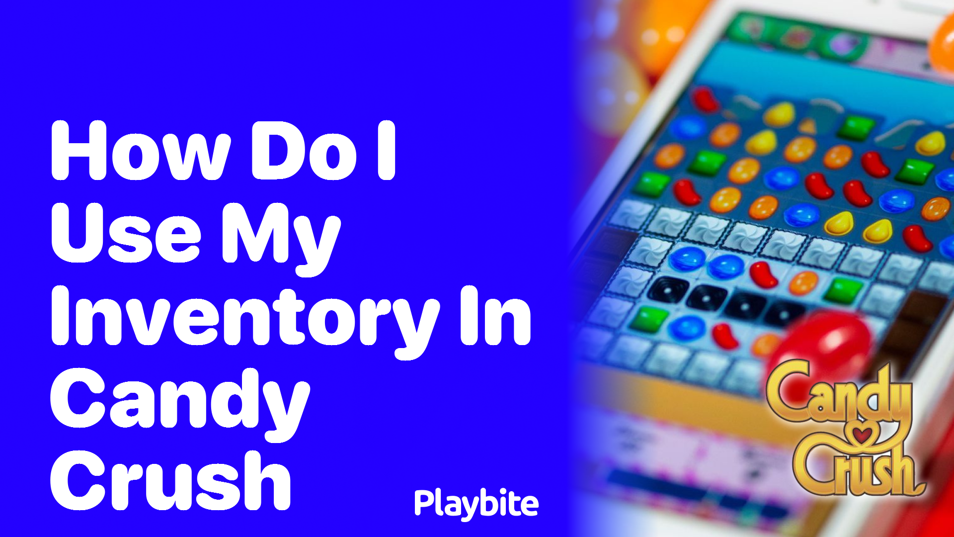 How Do I Use My Inventory in Candy Crush?