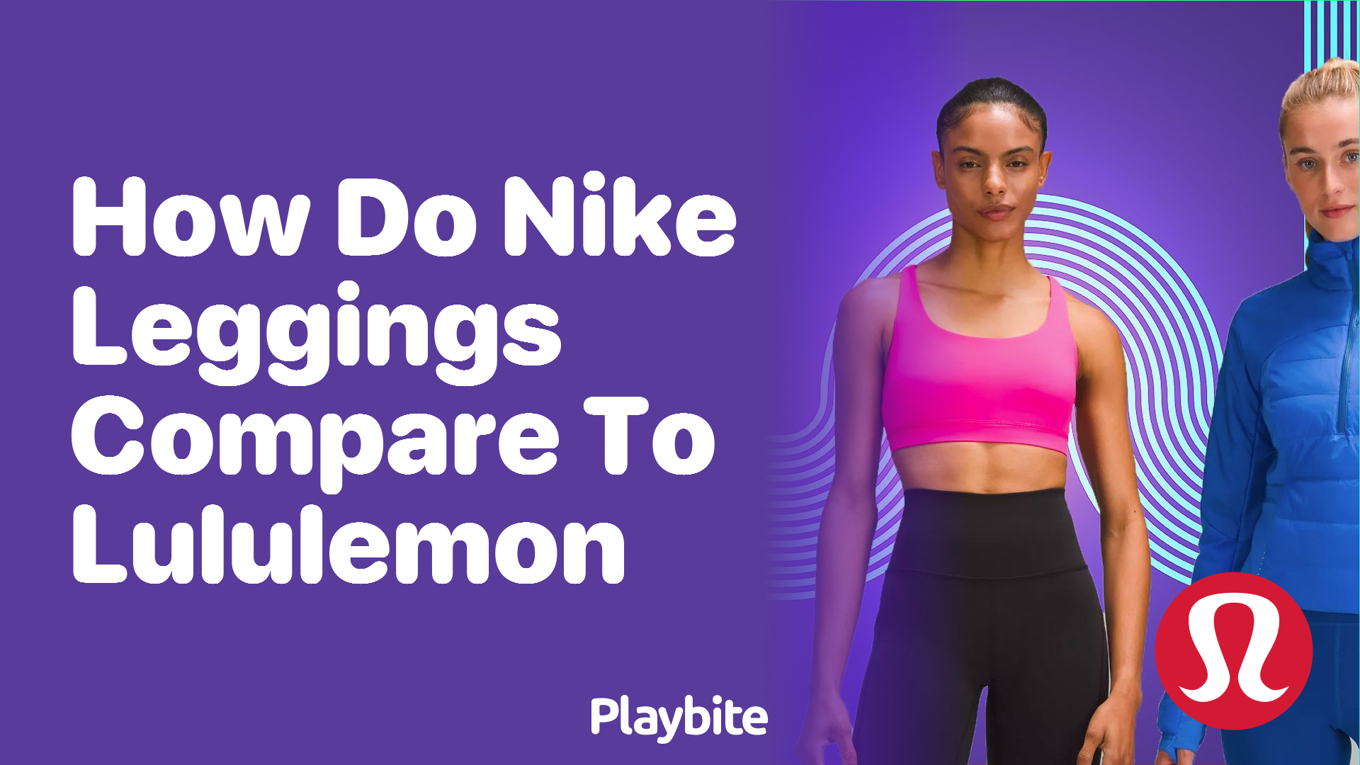 How Do Nike Leggings Compare to Lululemon? Find Out Here! - Playbite