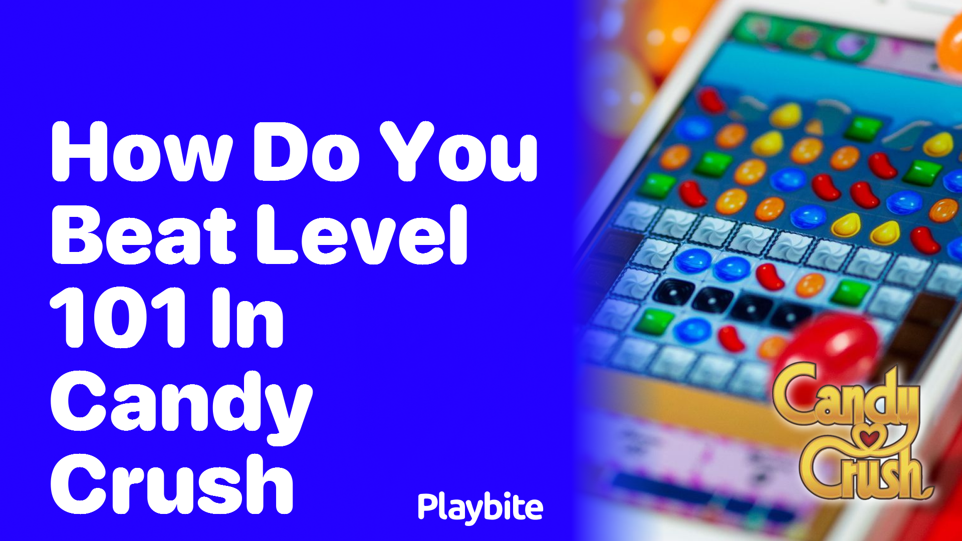 How Do You Beat Level 101 in Candy Crush?