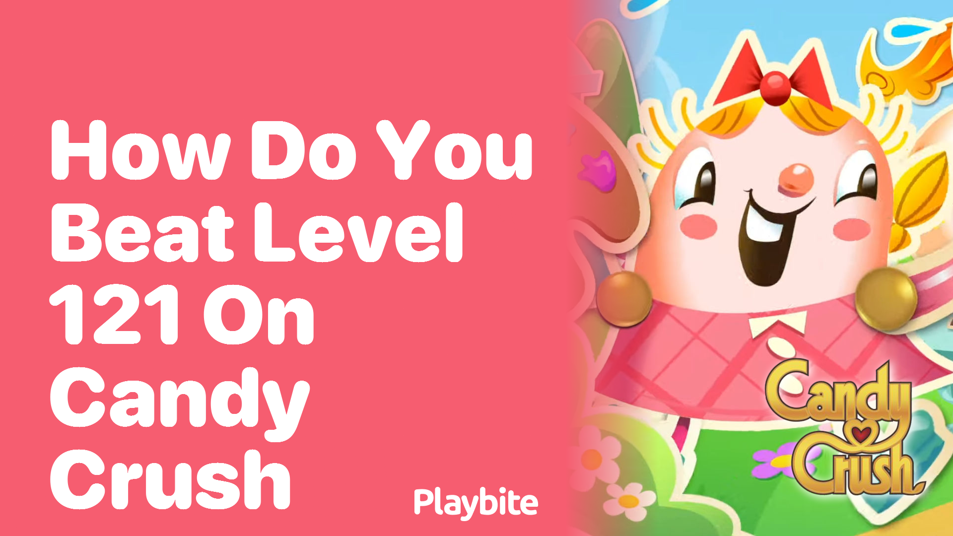 How Do You Beat Level 121 on Candy Crush?