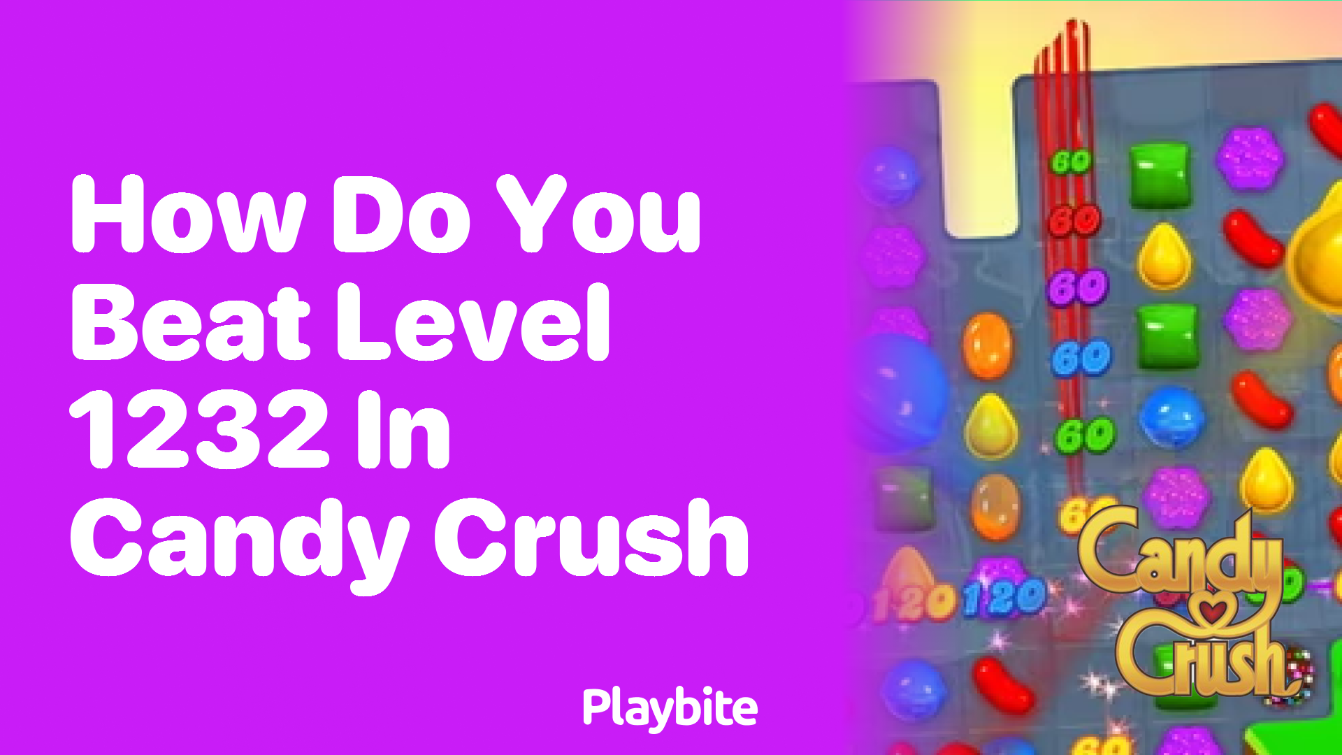 How Do You Beat Level 1232 in Candy Crush?