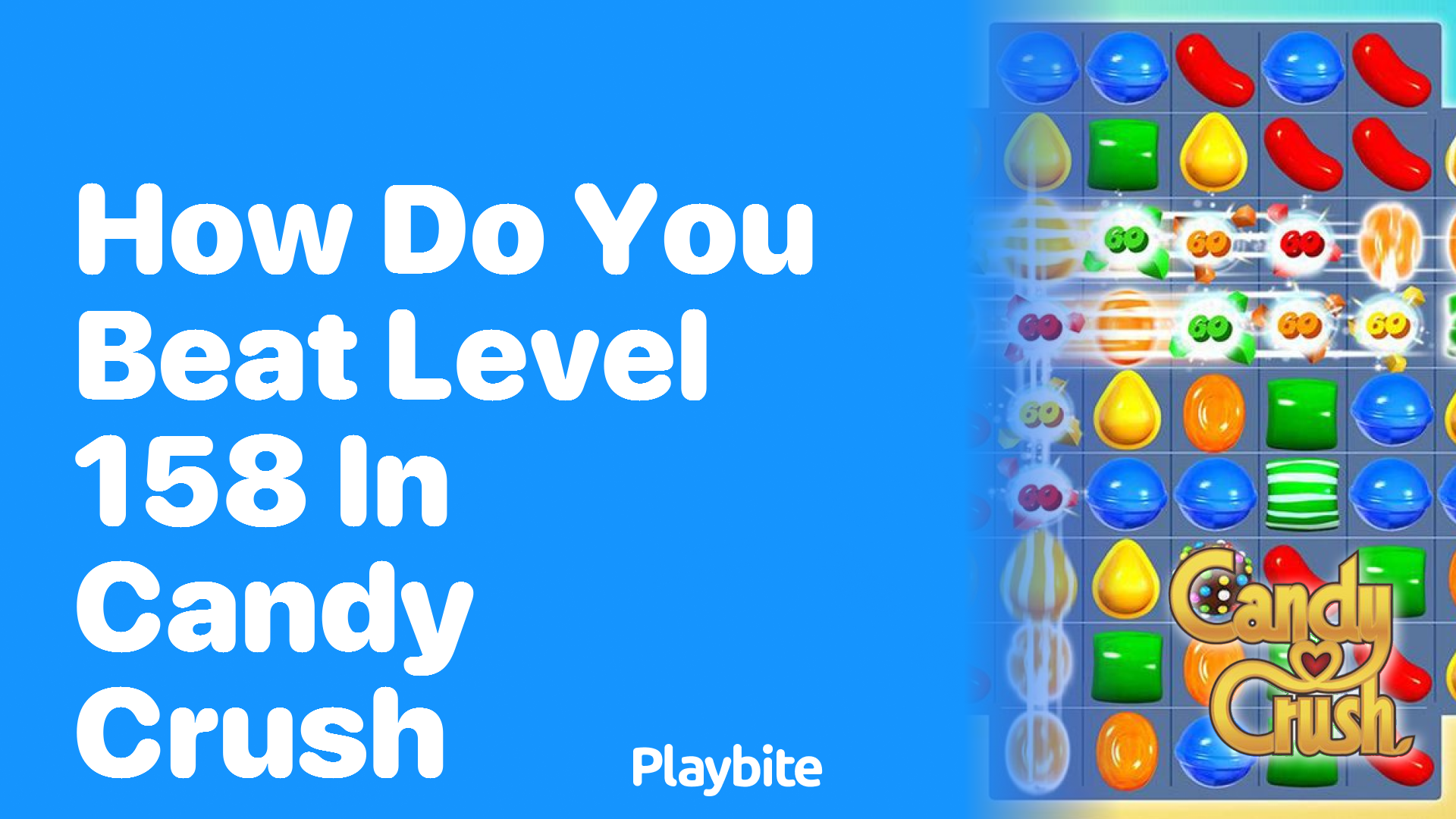 How Do You Beat Level 158 in Candy Crush?