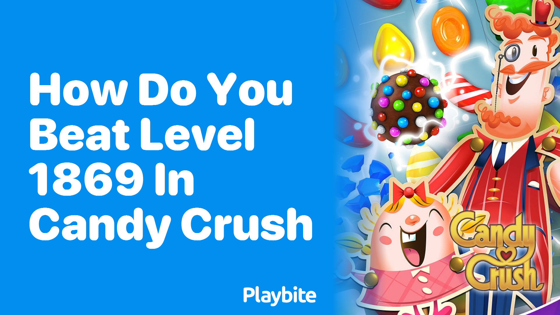 How Do You Beat Level 1869 in Candy Crush?