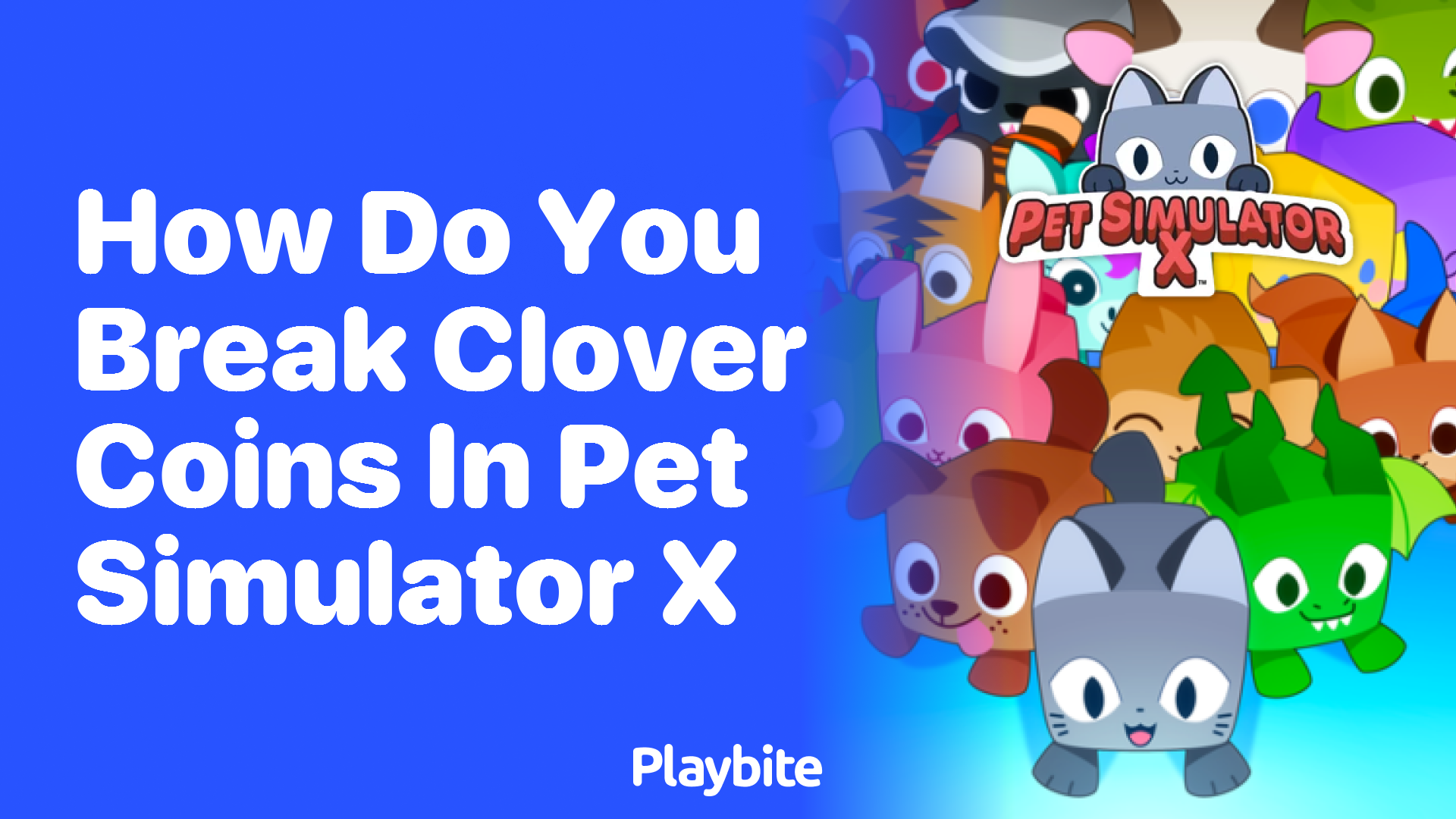 How to Break Clover Coins in Pet Simulator X