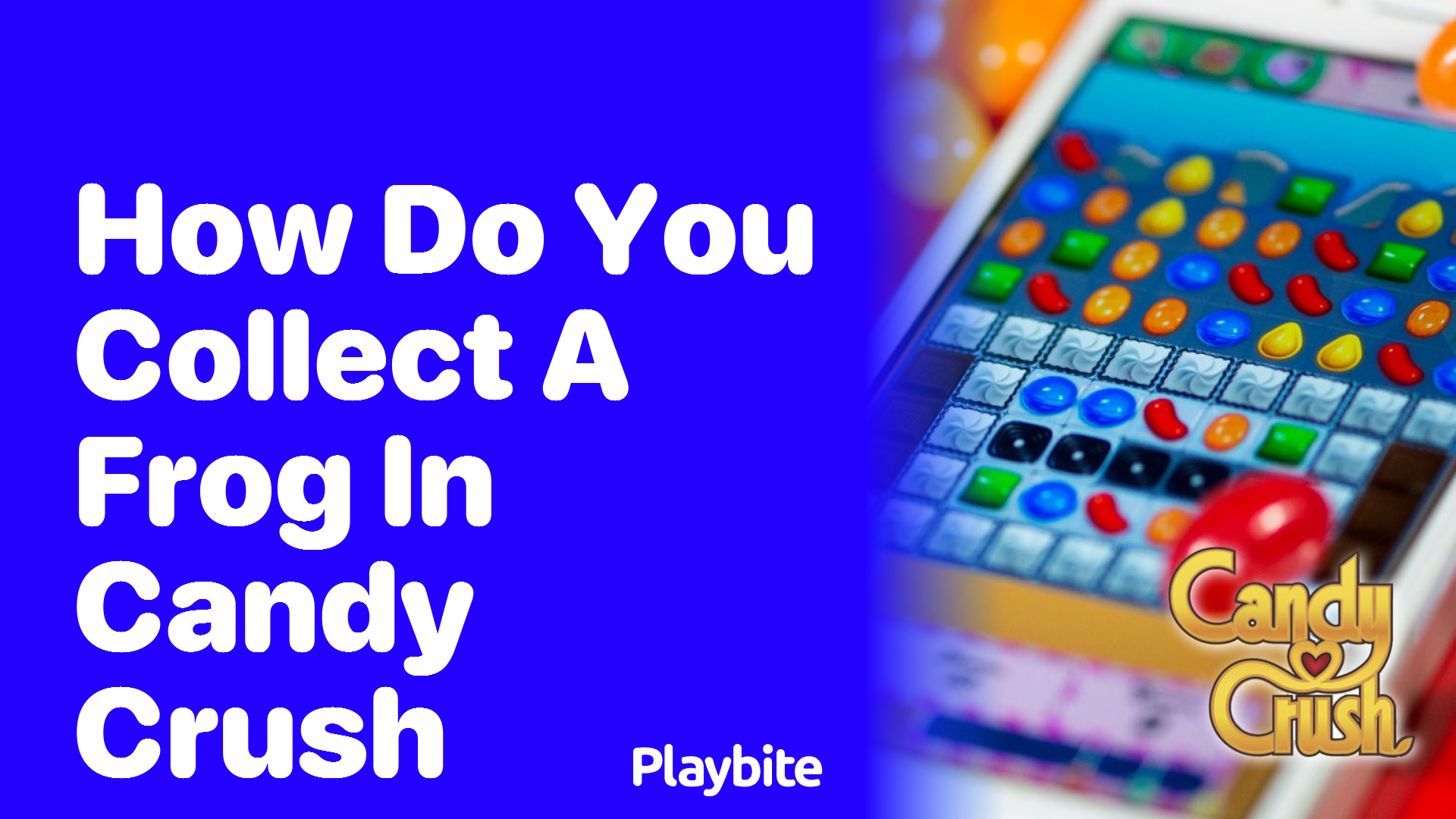 How Do You Collect a Frog in Candy Crush?