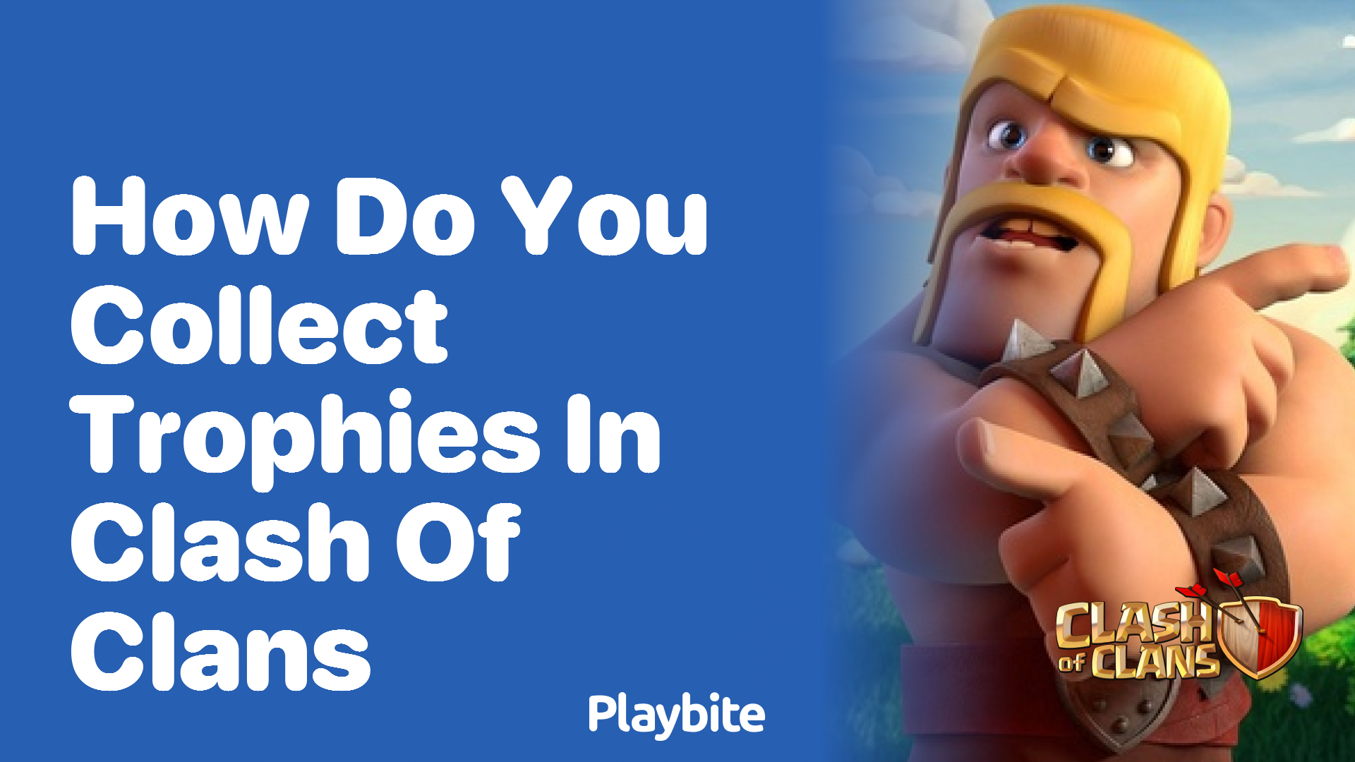 How Do You Collect Trophies in Clash of Clans?