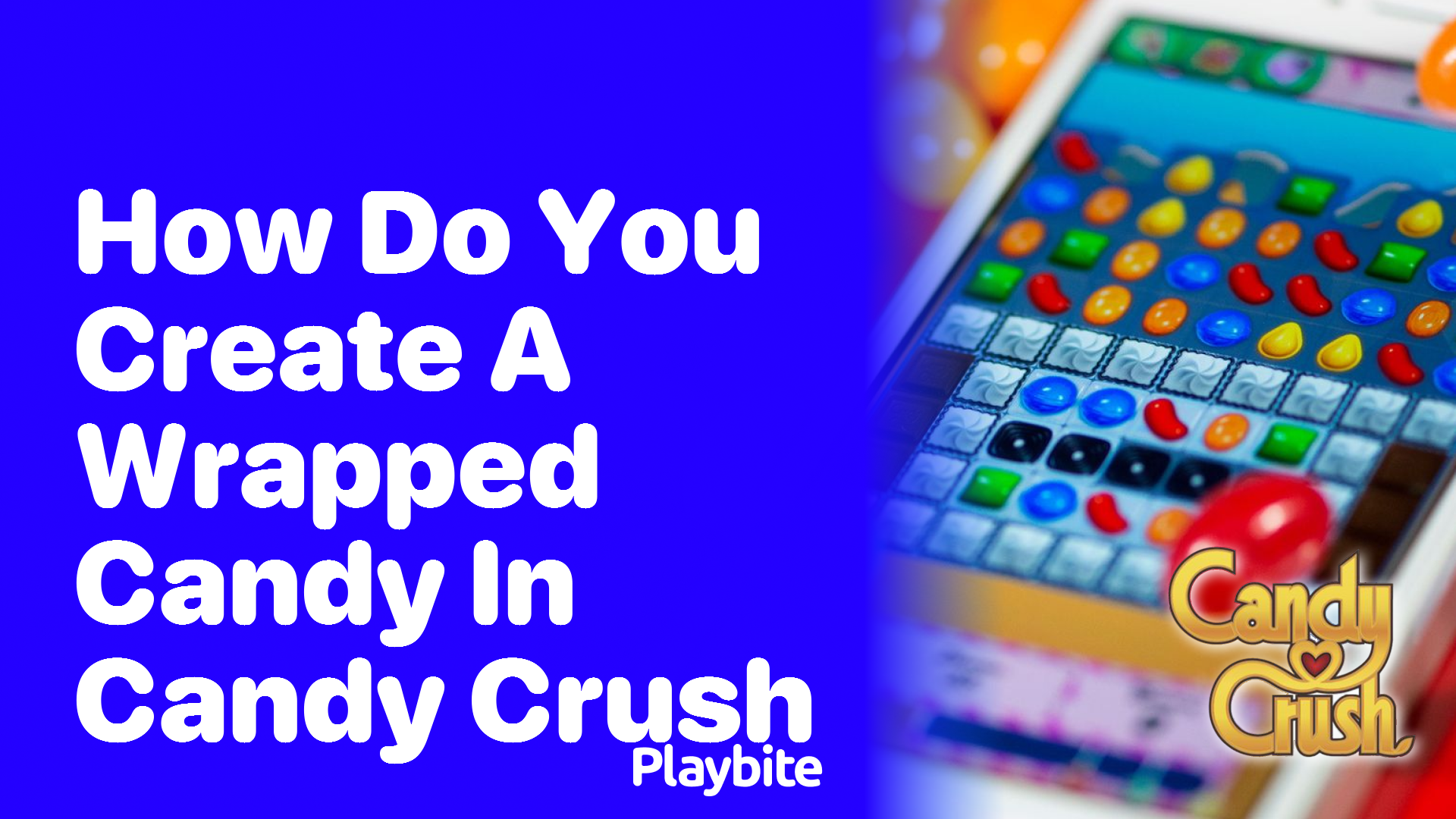 How Do You Create a Wrapped Candy in Candy Crush?