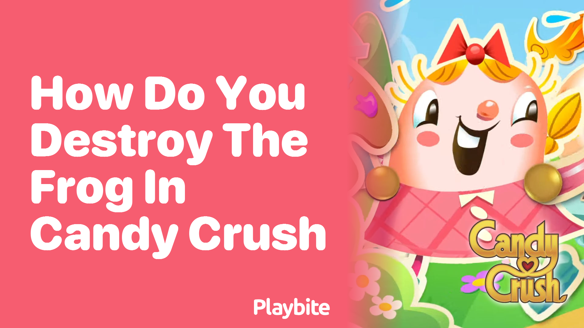 How Do You Destroy the Frog in Candy Crush?