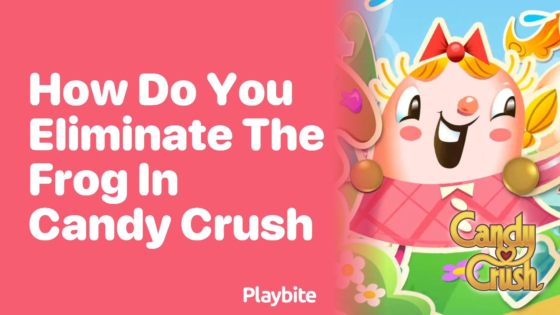 How Do You Eliminate the Frog in Candy Crush?