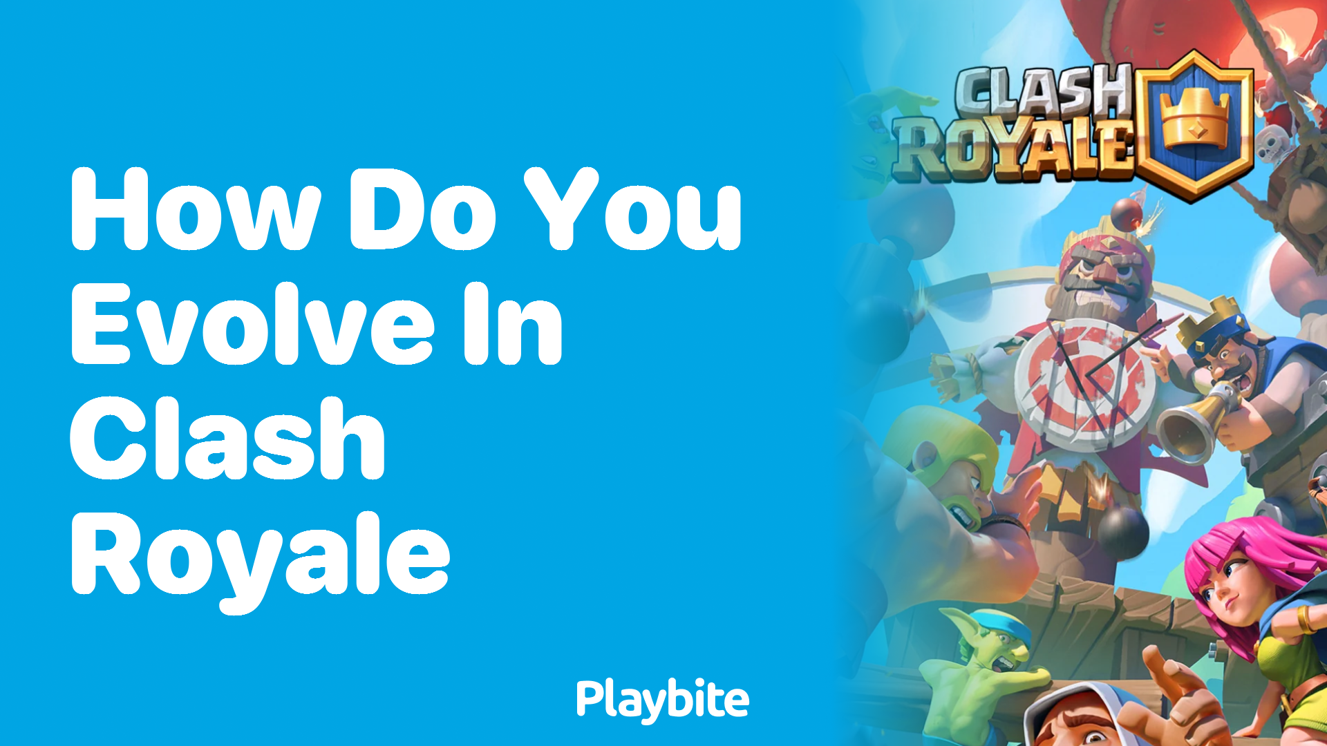 How Do You Evolve in Clash Royale? Unveiling the Steps