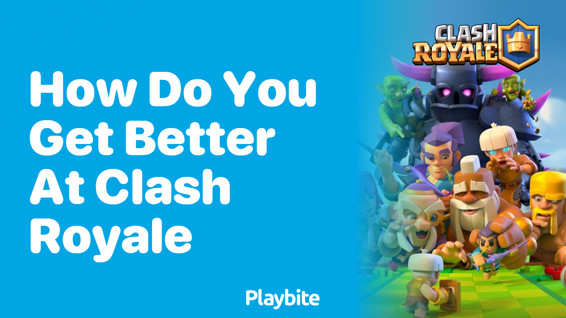 How Do You Get Better at Clash Royale?