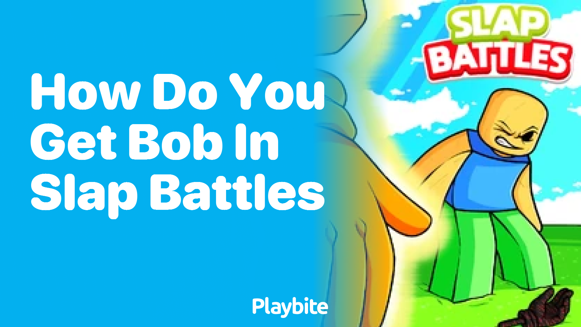 How Do You Get Bob in Slap Battles?