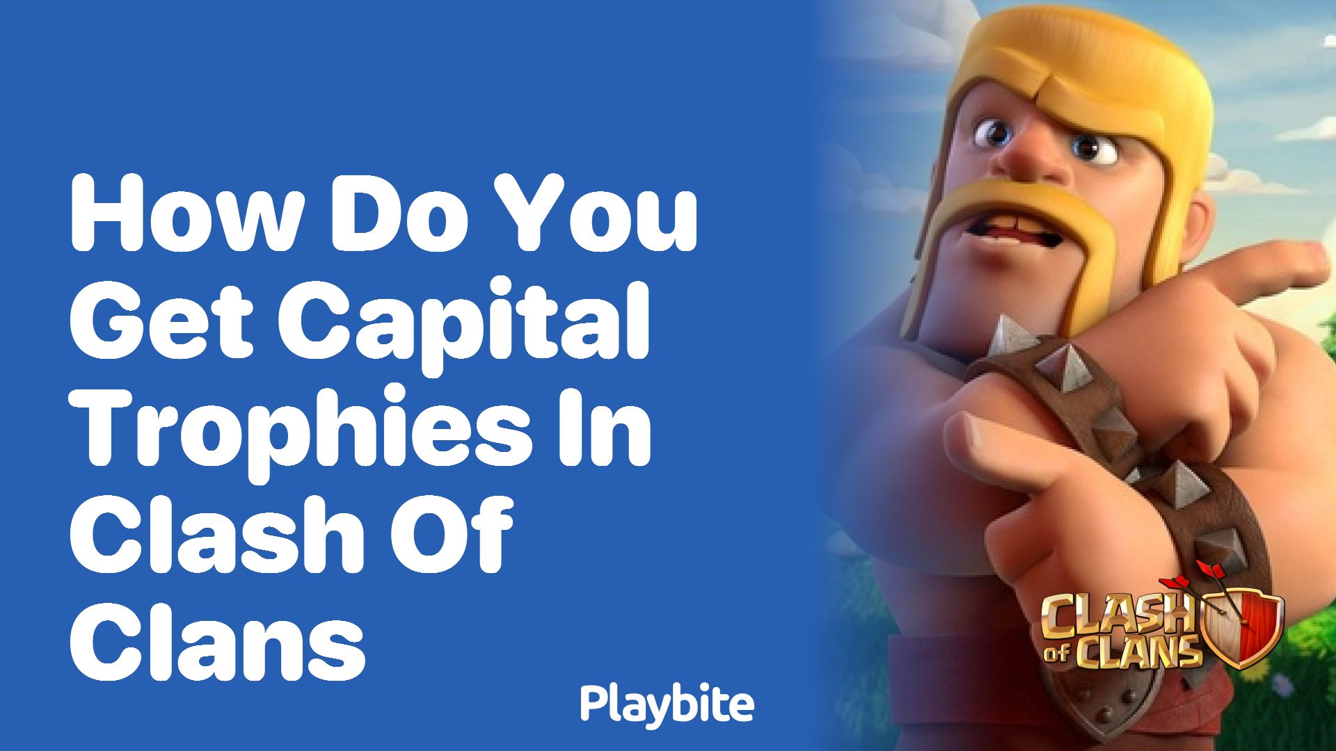 How Do You Get Capital Trophies in Clash of Clans?