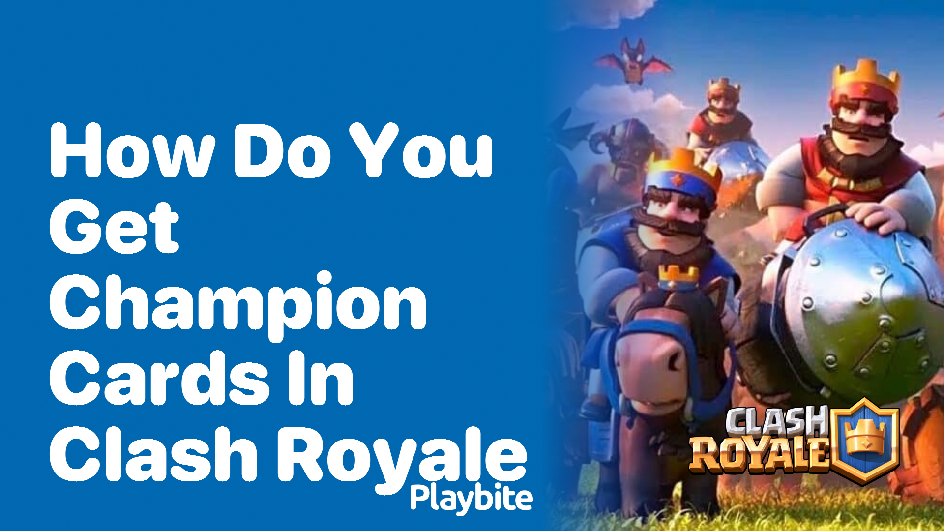 How Do You Get Champion Cards in Clash Royale?