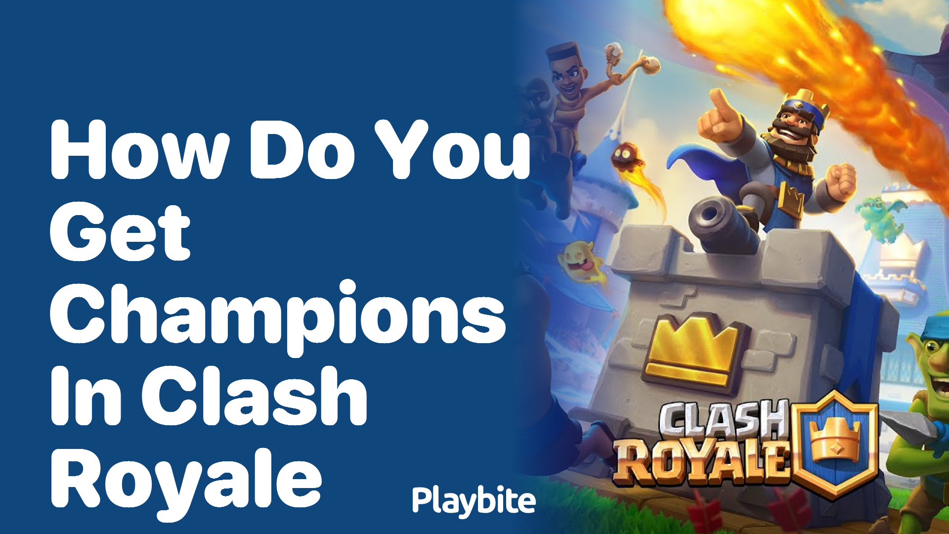 How Do You Get Champions in Clash Royale?