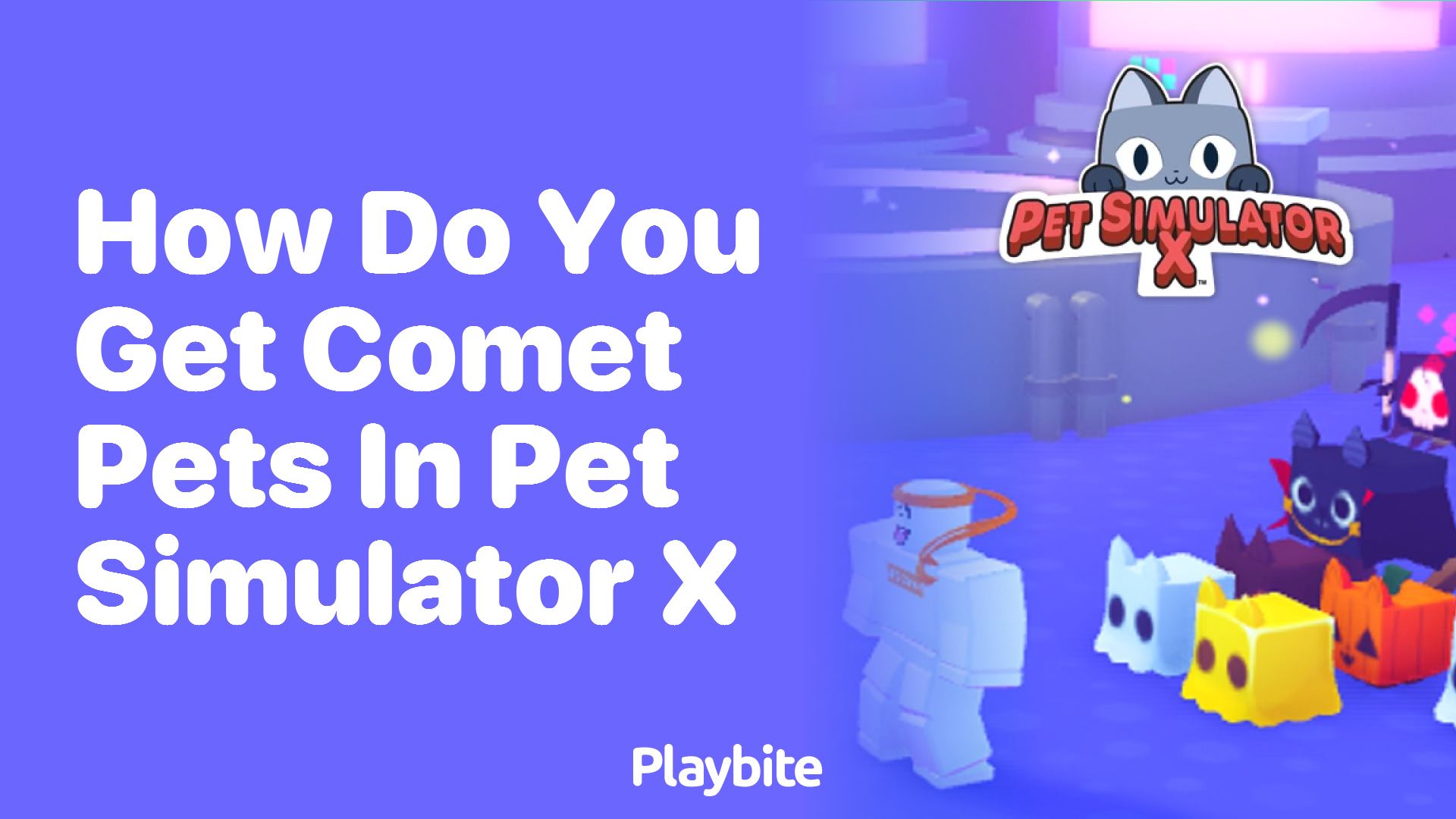 Unlocking Comet Pets in Pet Simulator X: A Simple Guide