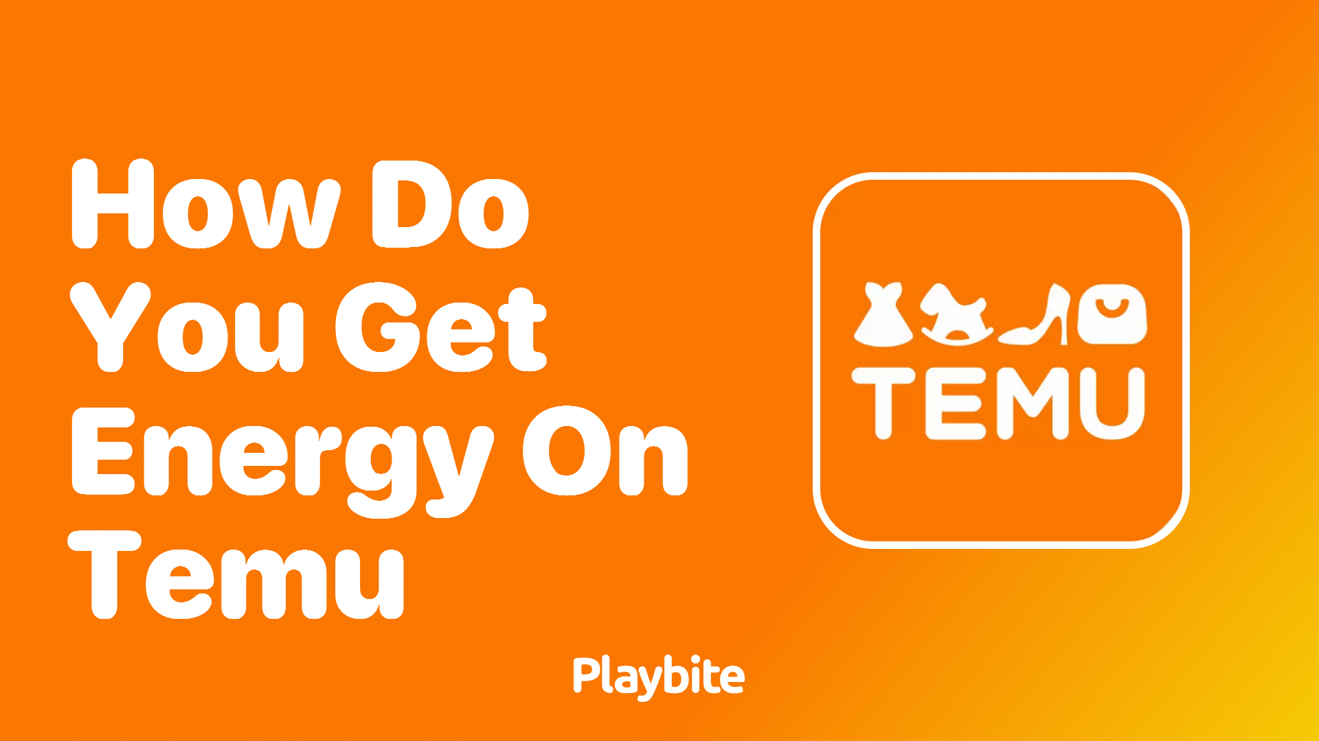 How Do You Get Energy on Temu?