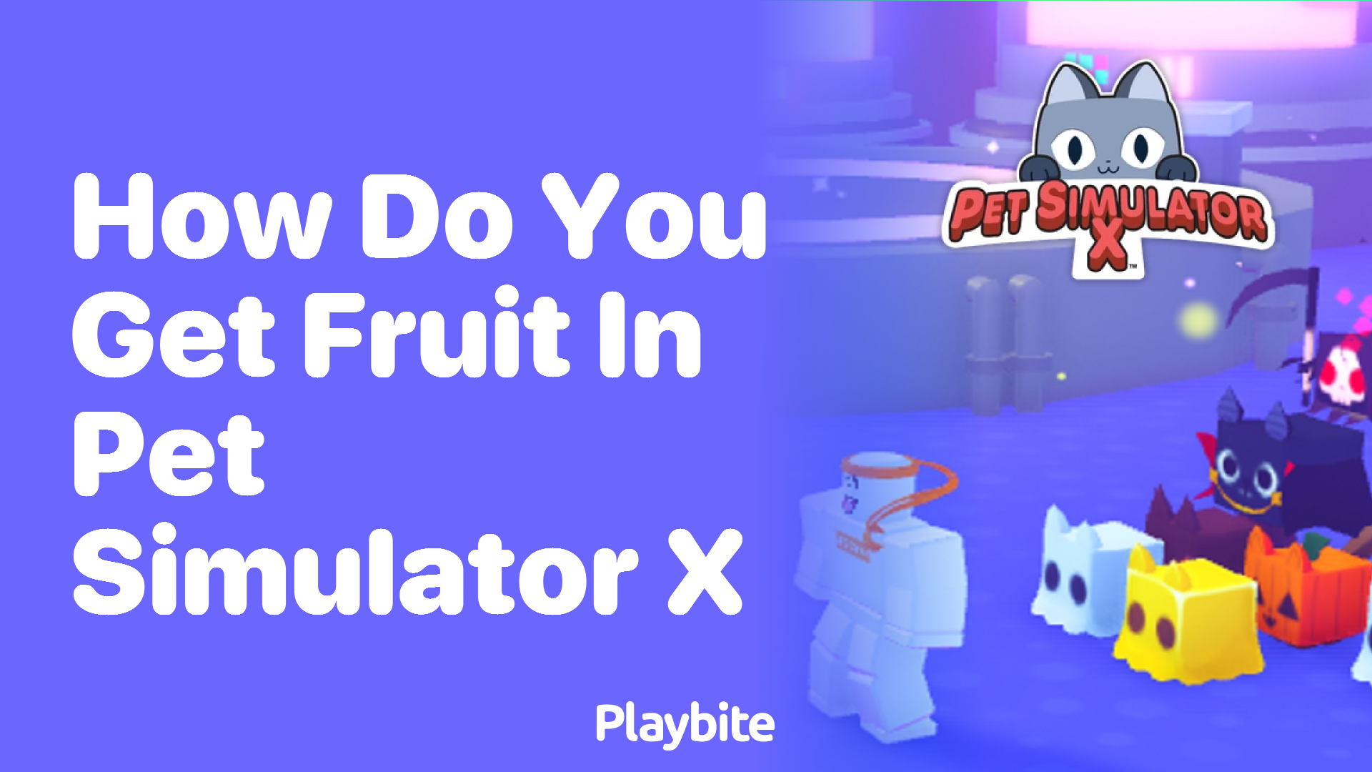 How to Get Fruit in Pet Simulator X: A Simple Guide