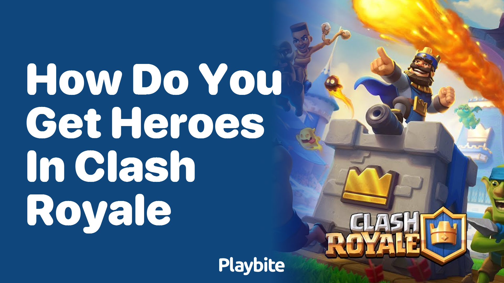 How Do You Get Heroes in Clash Royale?