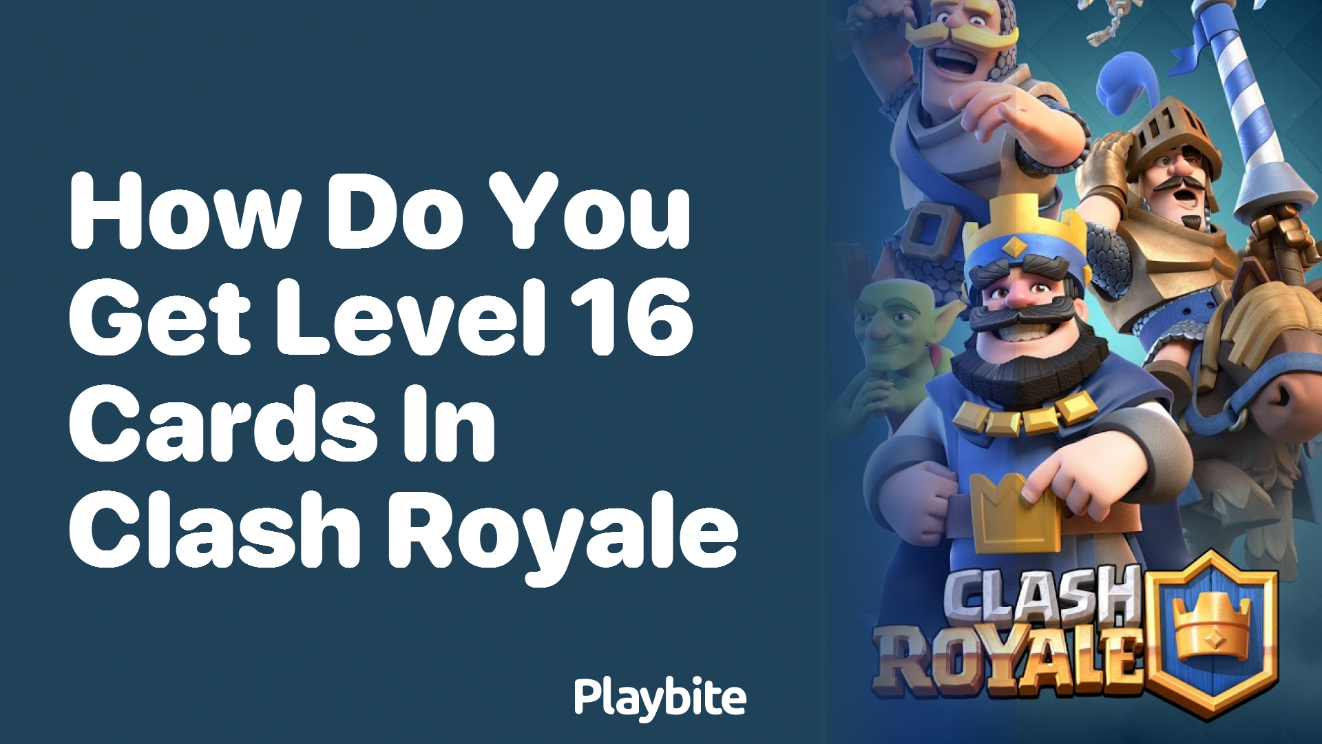 How to Get Level 16 Cards in Clash Royale