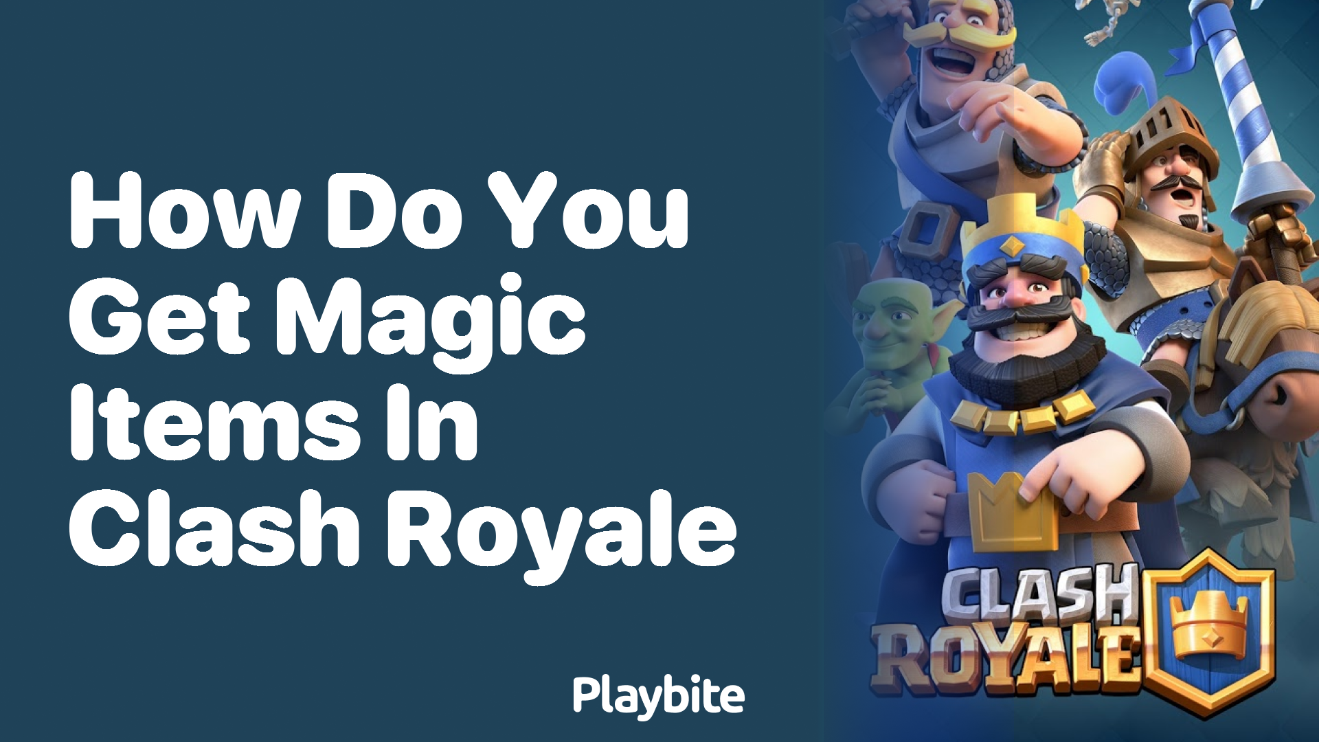 How Do You Get Magic Items in Clash Royale?