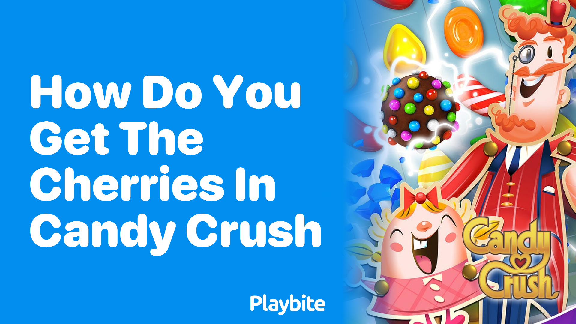 How Do You Get the Cherries in Candy Crush?