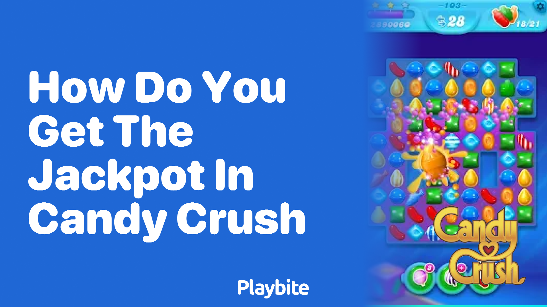 How Do You Get the Jackpot in Candy Crush?