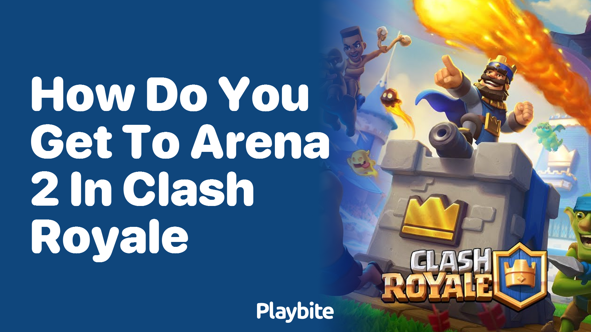 How Do You Get to Arena 2 in Clash Royale?