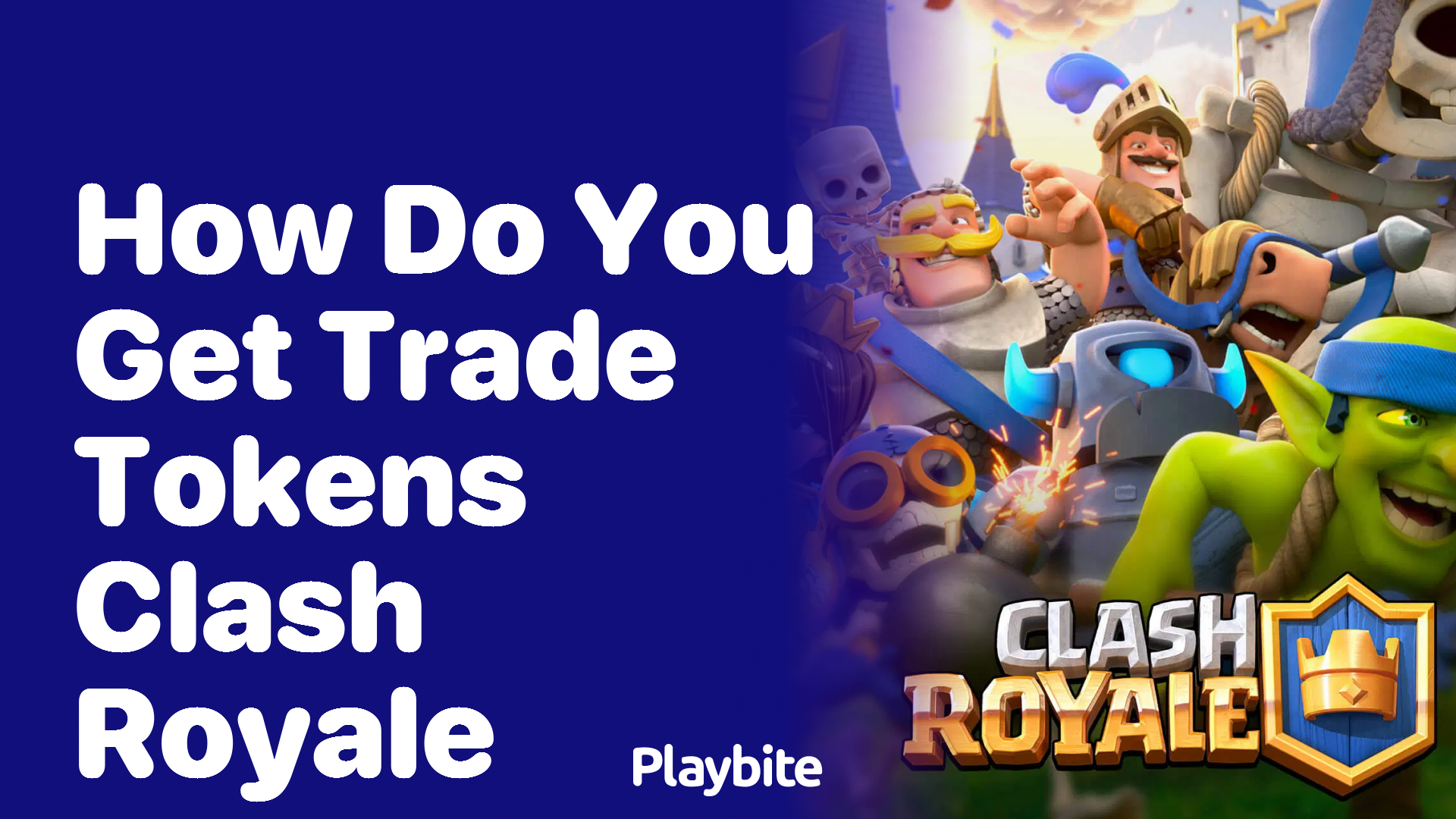 How Do You Get Trade Tokens in Clash Royale?