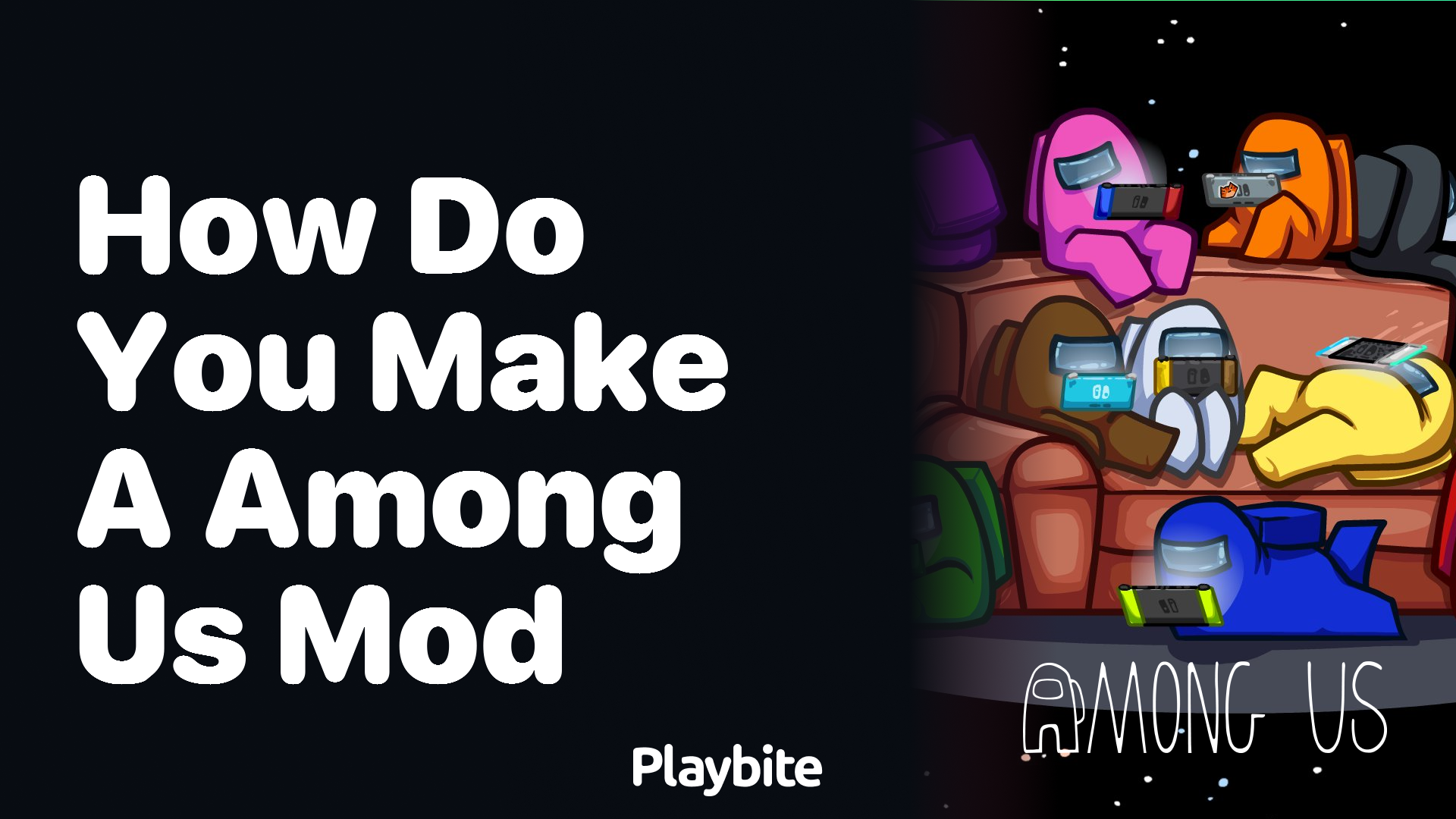 How Do You Make a Mod in Among Us? - Playbite