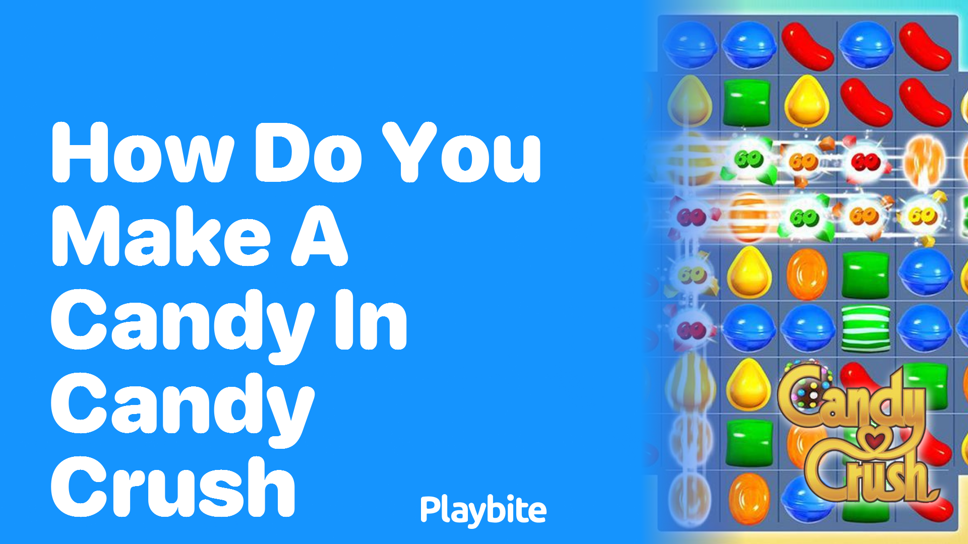 How Do You Make a Candy in Candy Crush?