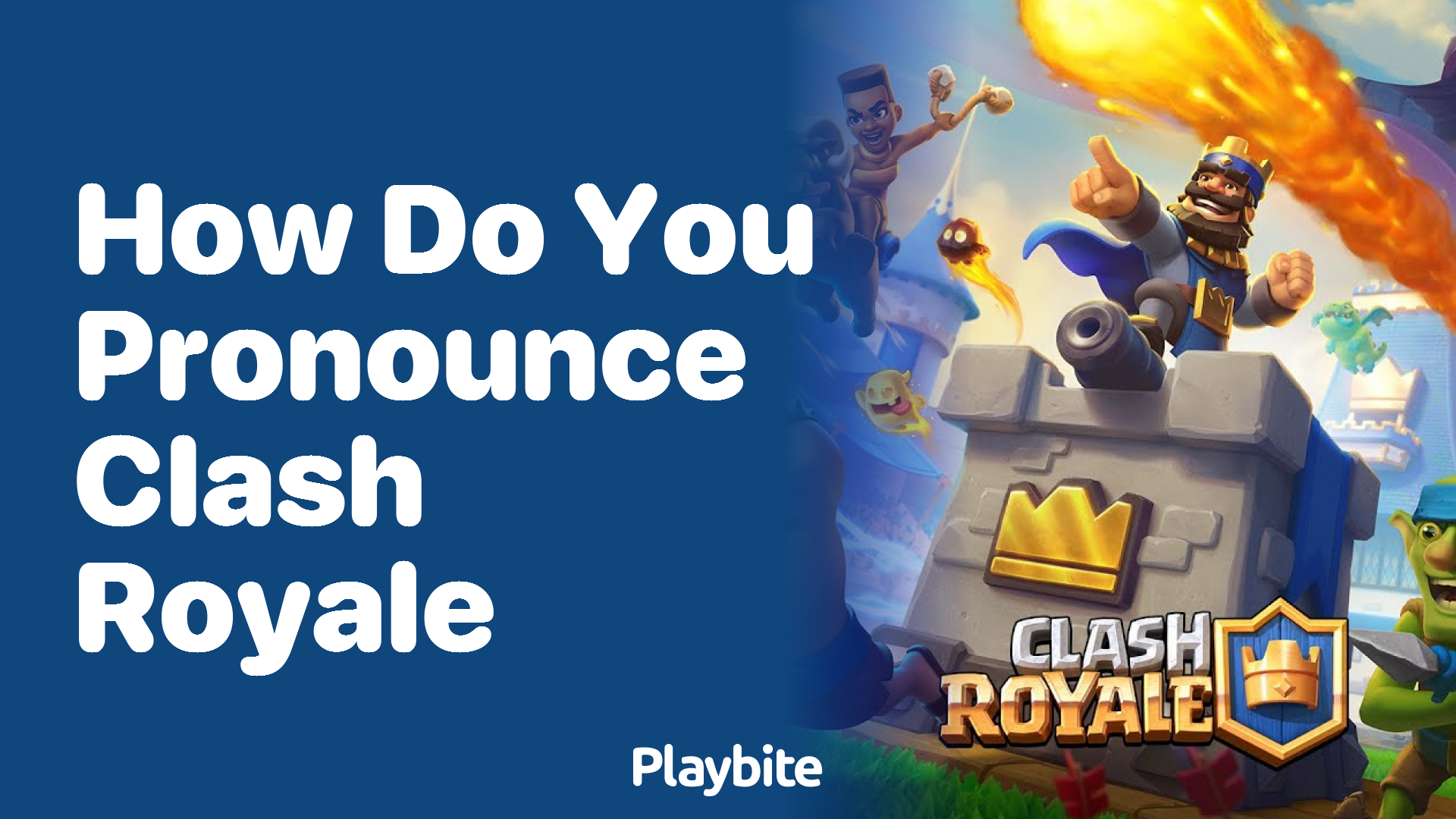 How Do You Pronounce Clash Royale?