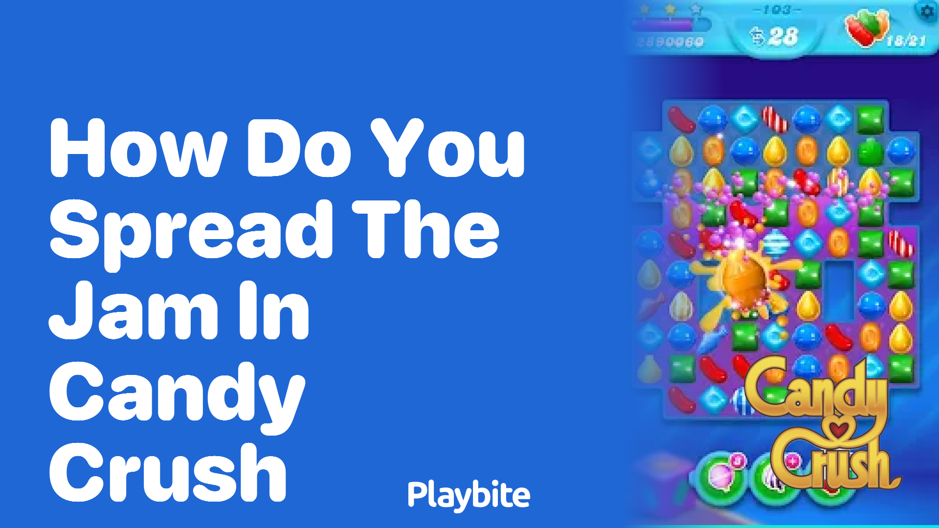 How Do You Spread the Jam in Candy Crush?