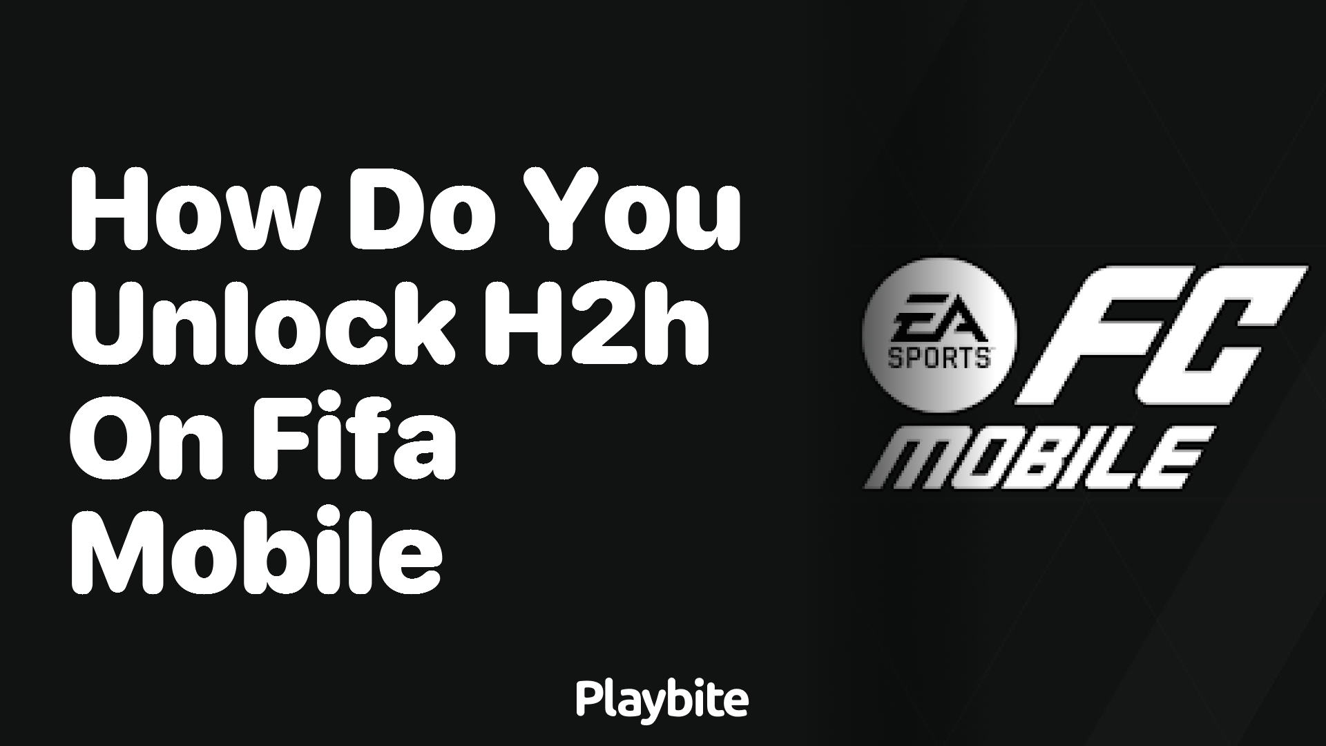 How Do You Unlock H2H on FIFA Mobile?