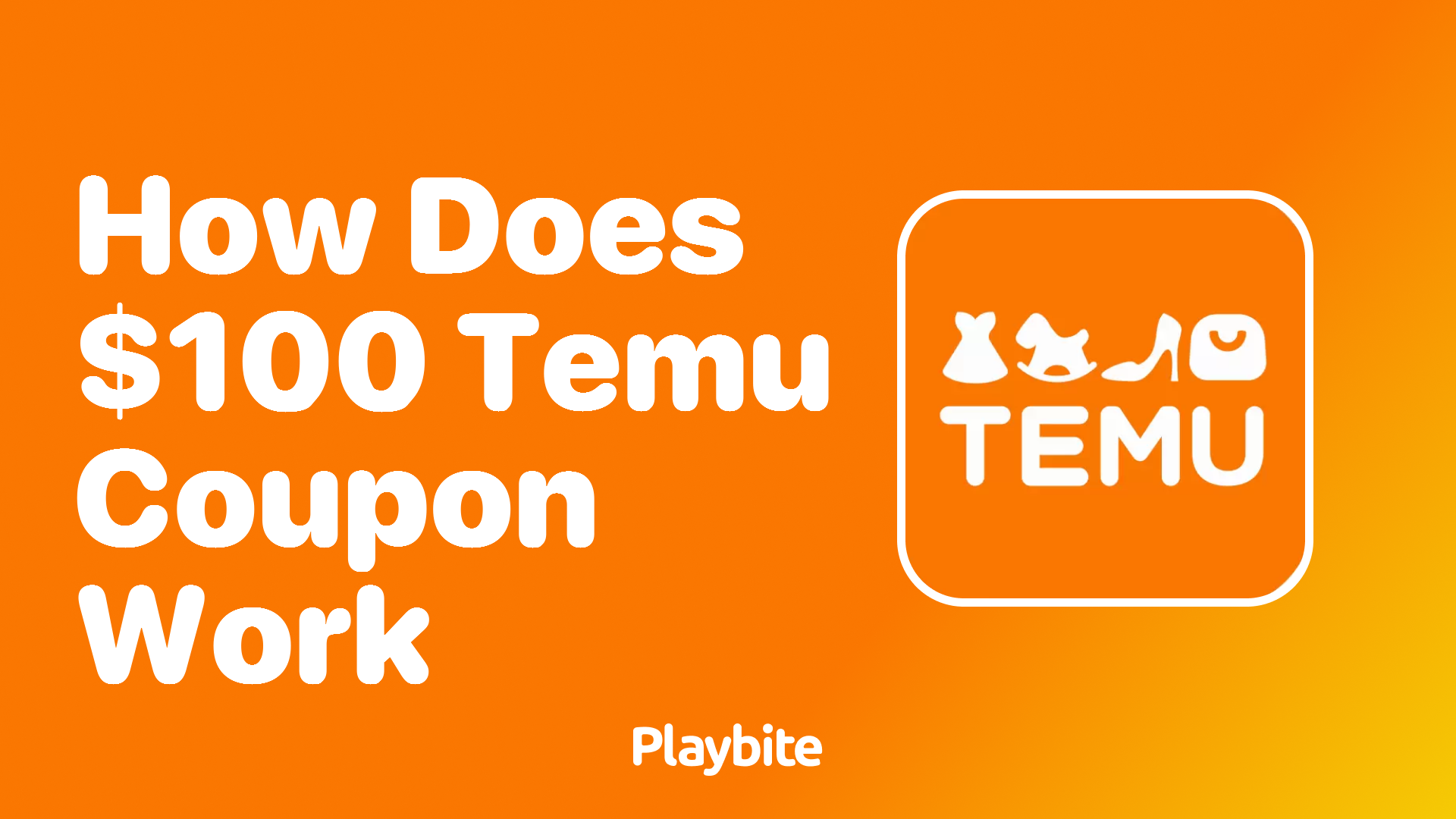 How Does a $100 Temu Coupon Work?