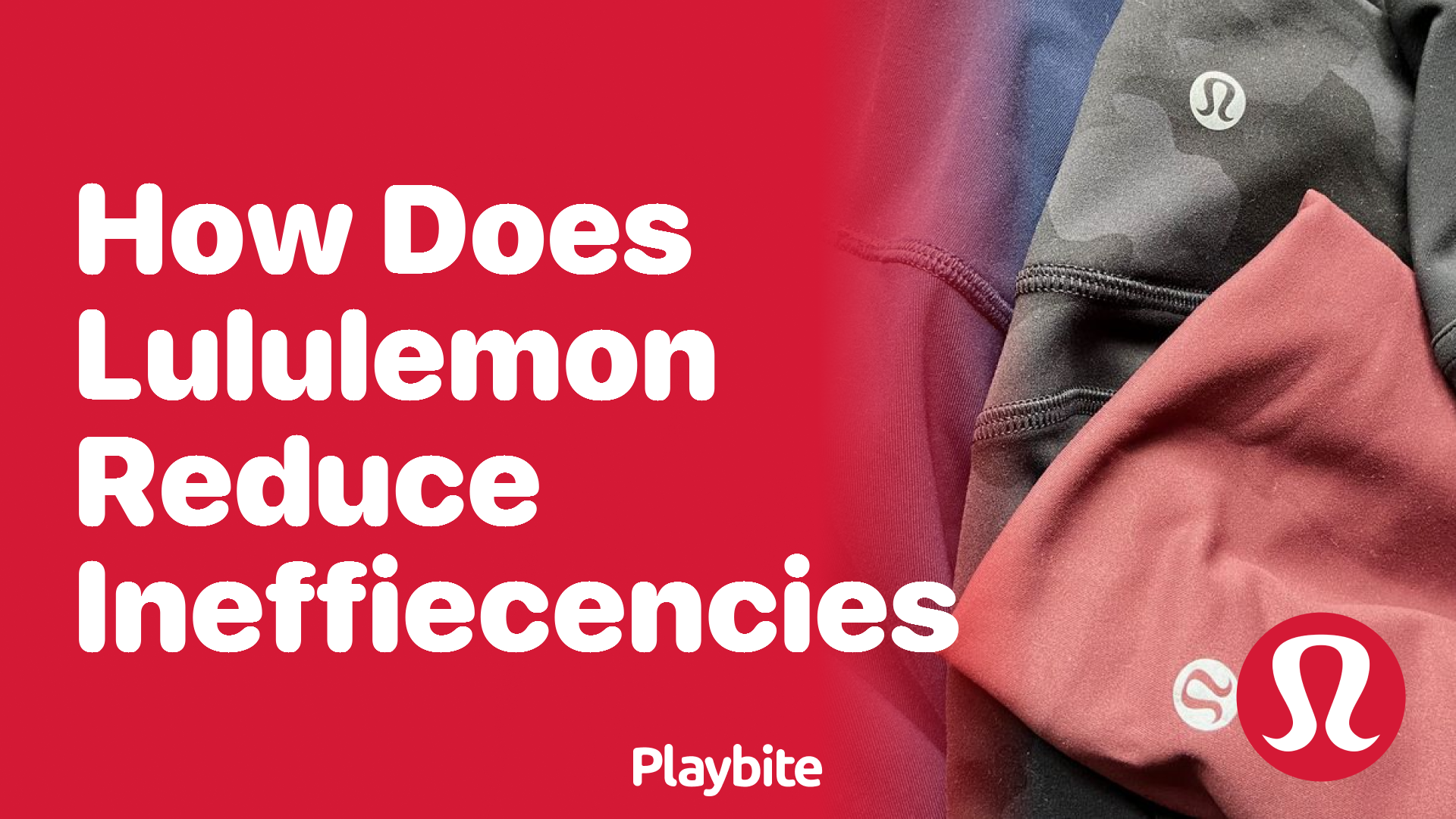 How Does Lululemon Reduce Inefficiencies?