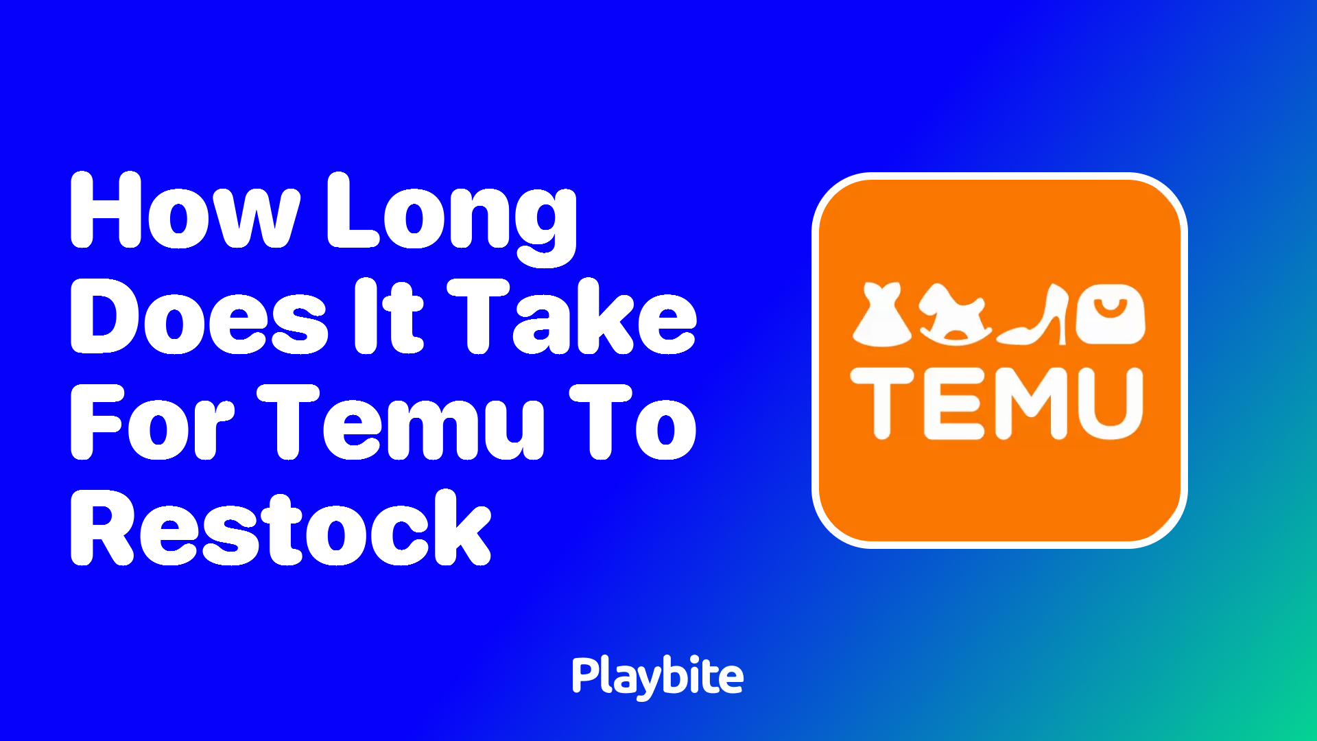 How Long Does It Take for Temu to Restock?