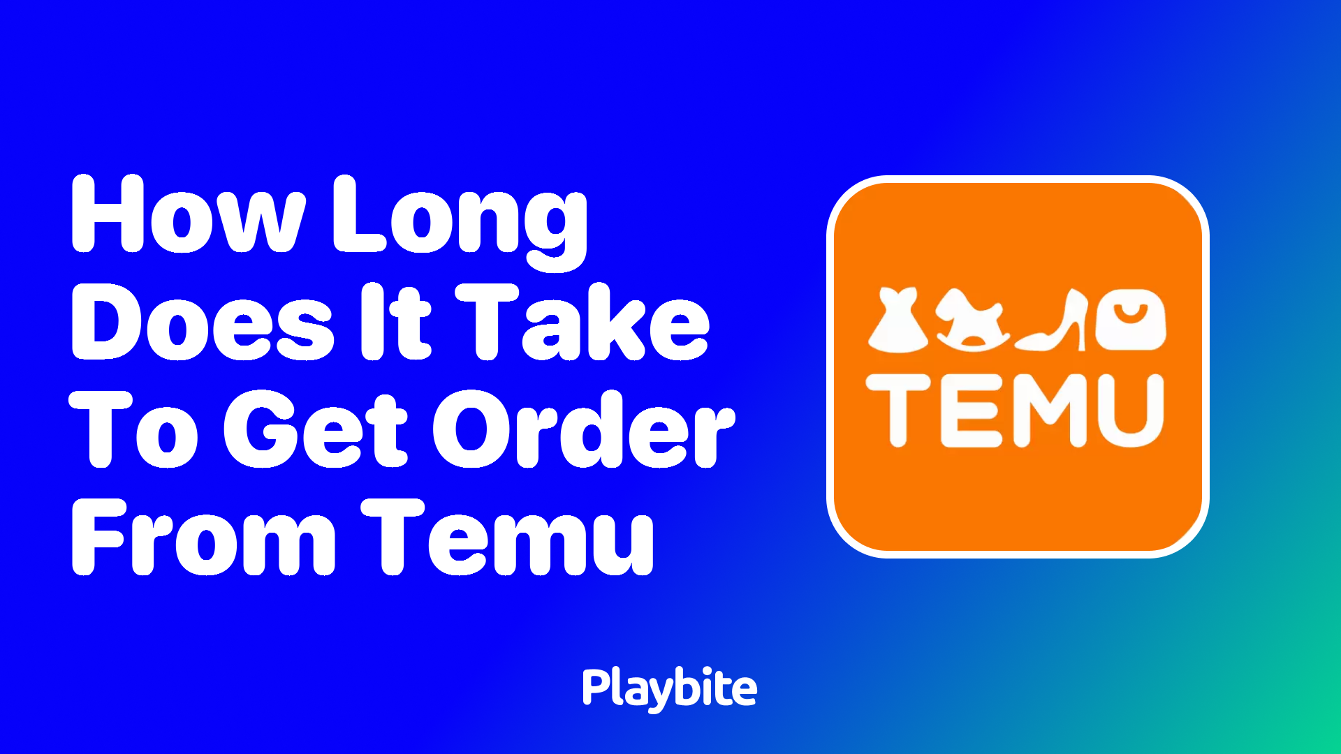 How Long Does It Take to Get an Order From Temu? Find Out Here!