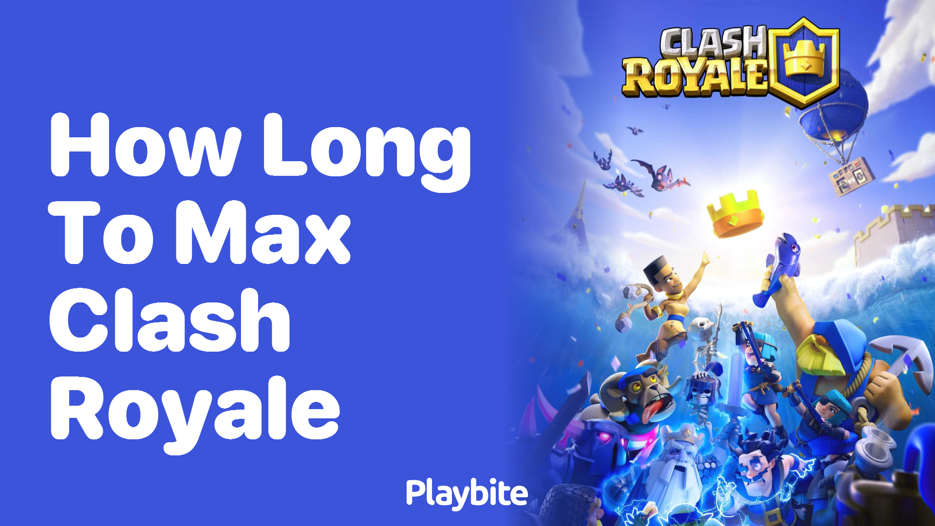 How Long Does It Take to Max Out Clash Royale?