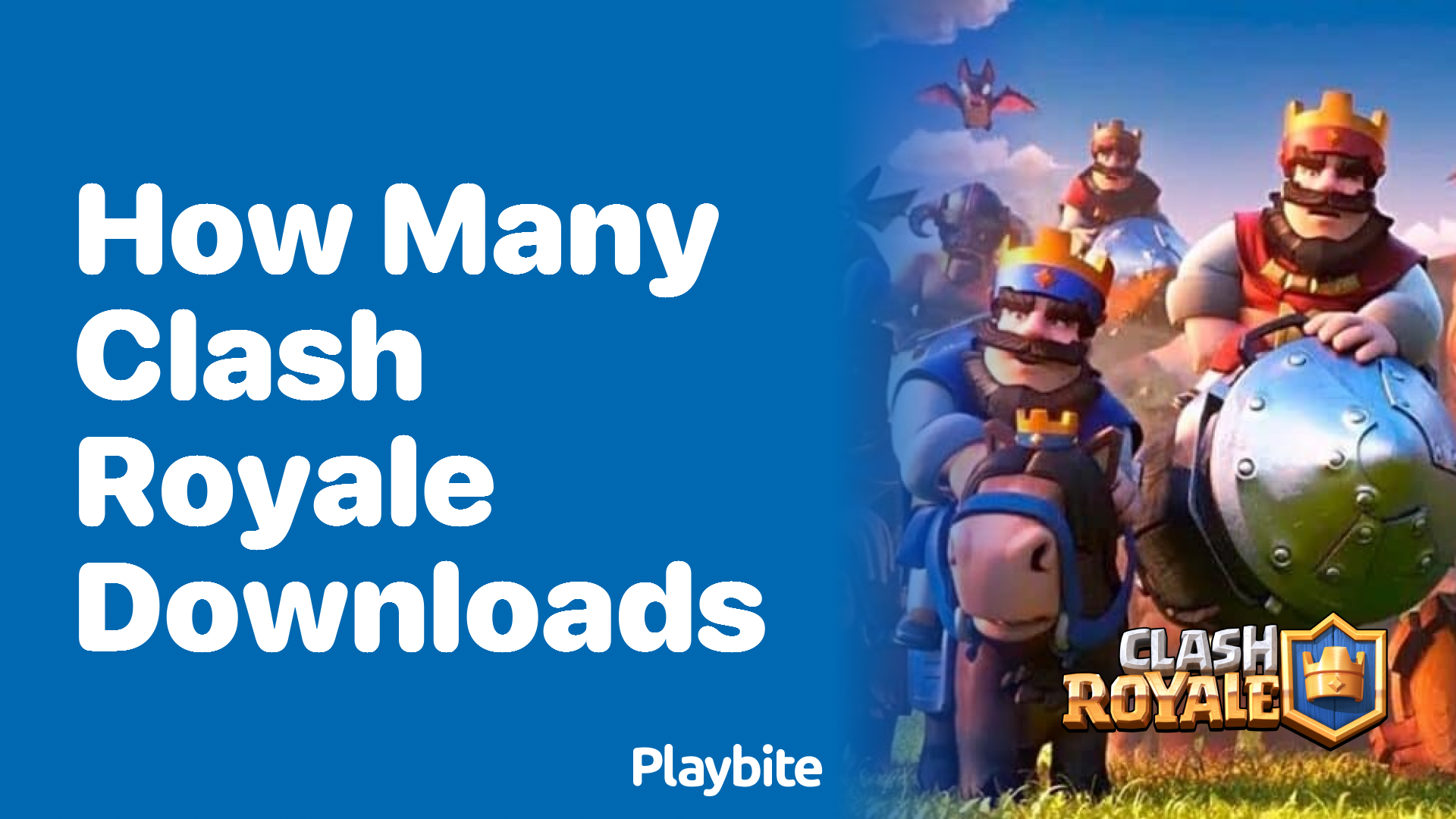 How Many Downloads Does Clash Royale Have?