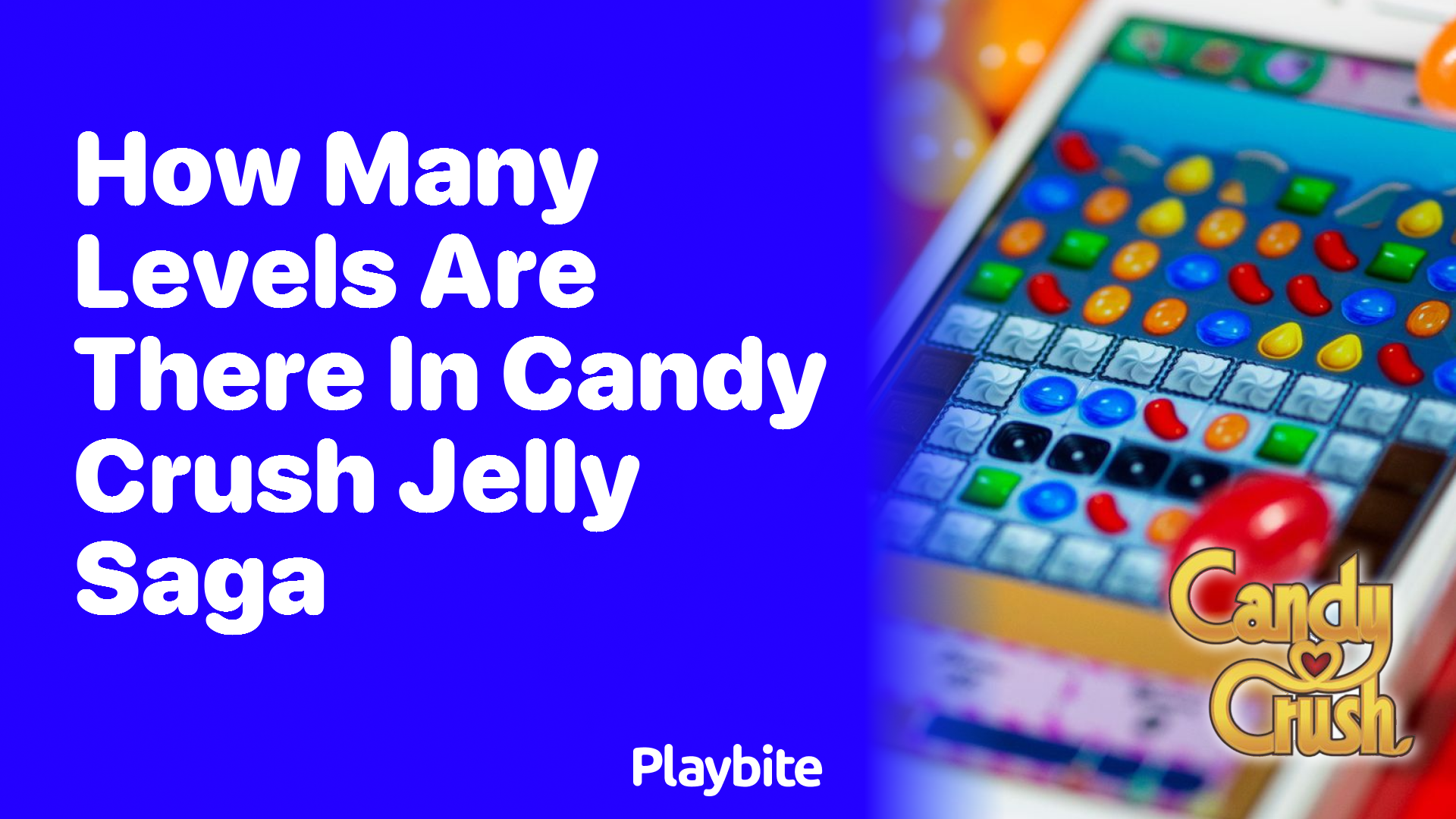 How Many Levels Are There in Candy Crush Jelly Saga?